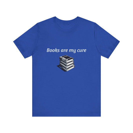 Books are my cure - Inspirational T-Shirt | Unisex Short Sleeve Tee - The Dreamer's Bookshop.