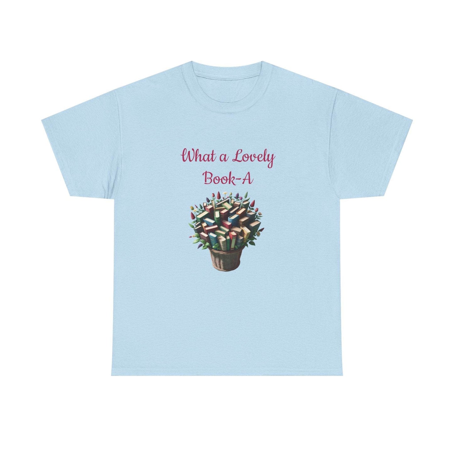 What a Lovely Book-A Unisex Heavy Cotton Tee - Perfect for Book Lovers - The Dreamer's Bookshop.