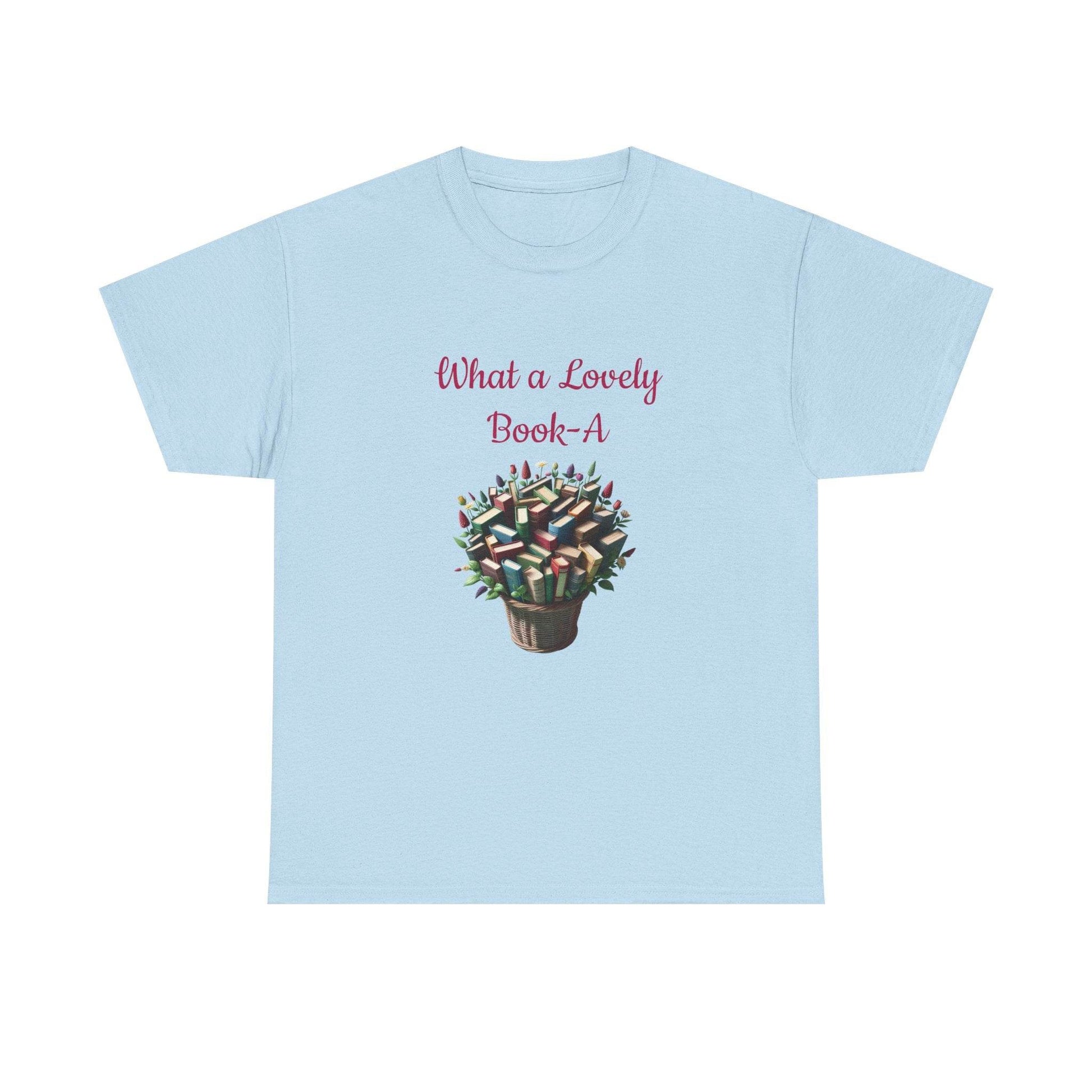 What a Lovely Book-A Unisex Heavy Cotton Tee - Perfect for Book Lovers - The Dreamer's Bookshop.
