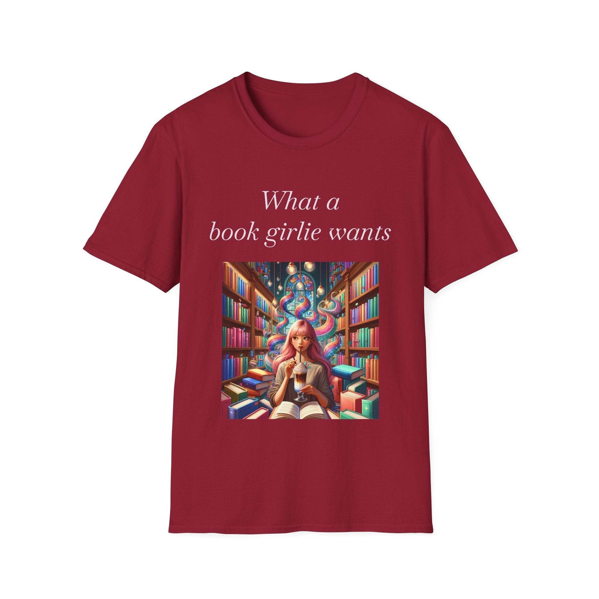 Book Lover Unisex Softstyle T-Shirt - 'What a Book Girlie Wants' - The Dreamer's Bookshop.