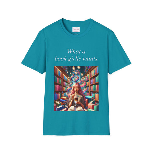 Book Lovers Unisex Softstyle T-Shirt - 'What a Book Girlie Wants' - The Dreamer's Bookshop.