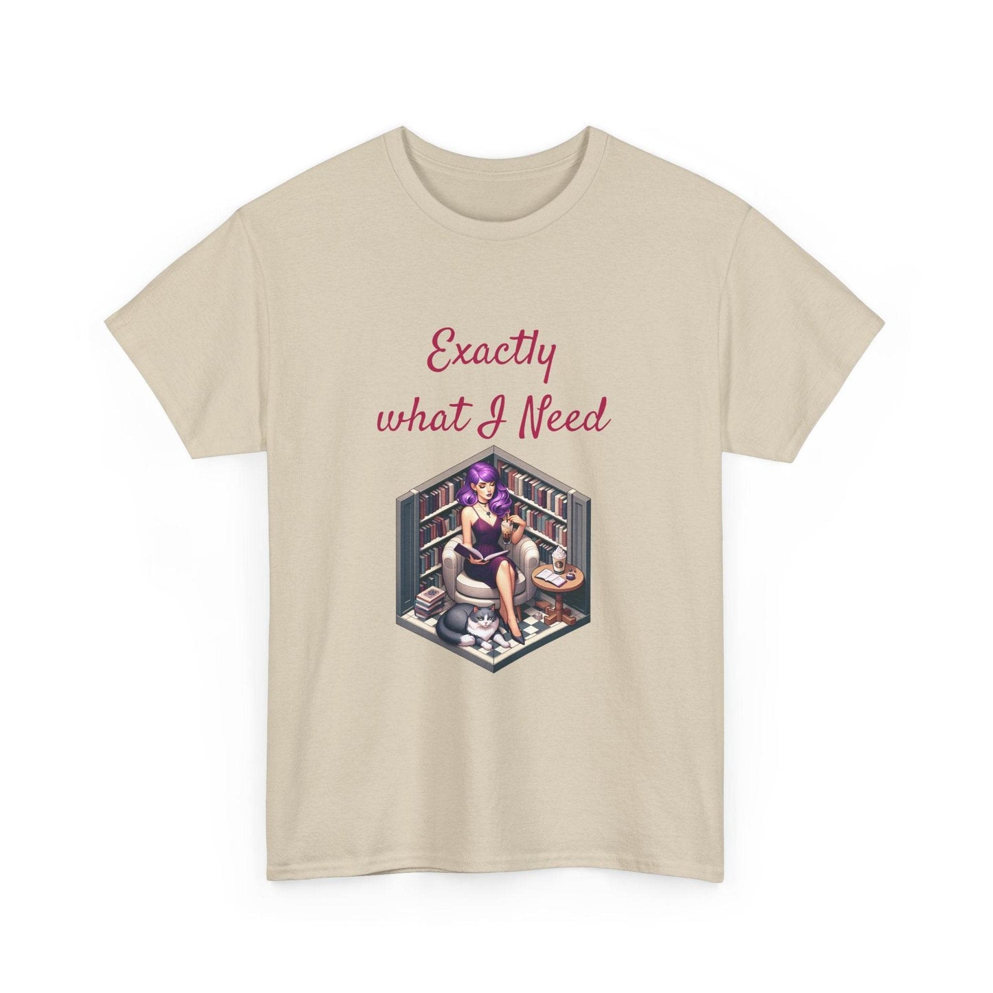 What I Need - Unisex Heavy Cotton Tee for Book Lovers - The Dreamer's Bookshop.