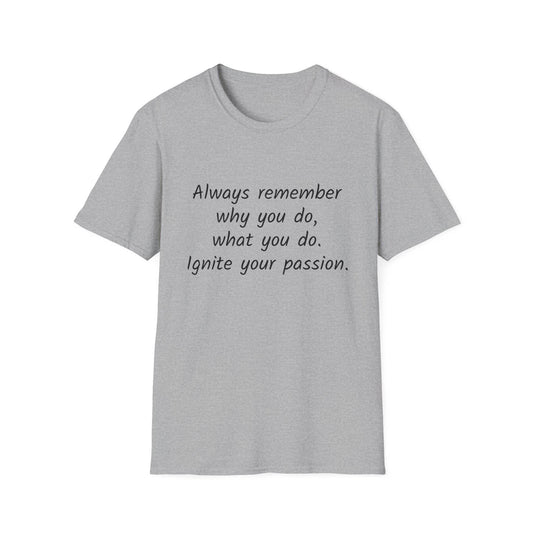Inspirational Quote Unisex Softstyle T-Shirt - Ignite Your Passion - The Dreamer's Bookshop.