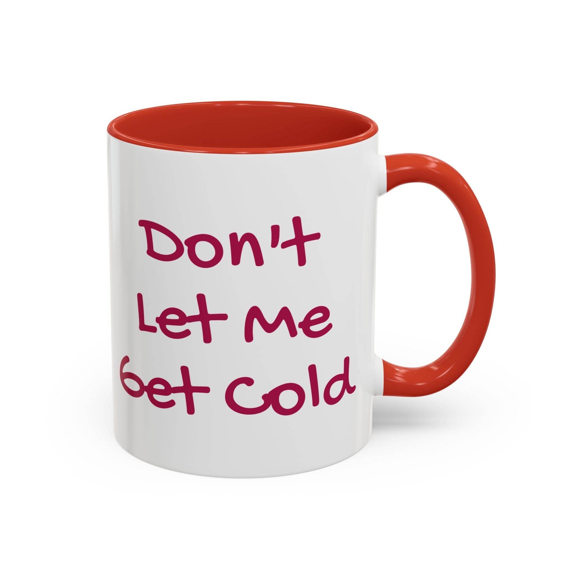 Funny Accent Coffee Mug - 'Don't Let Me Get Cold' - Perfect Gift for Coffee Lovers - The Dreamer's Bookshop.