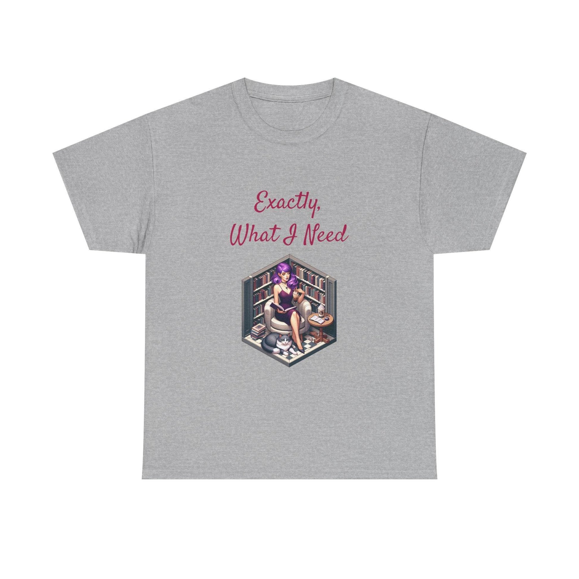 What I Need - A Unisex Heavy Cotton Tee - Perfect for Book Lovers - The Dreamer's Bookshop.