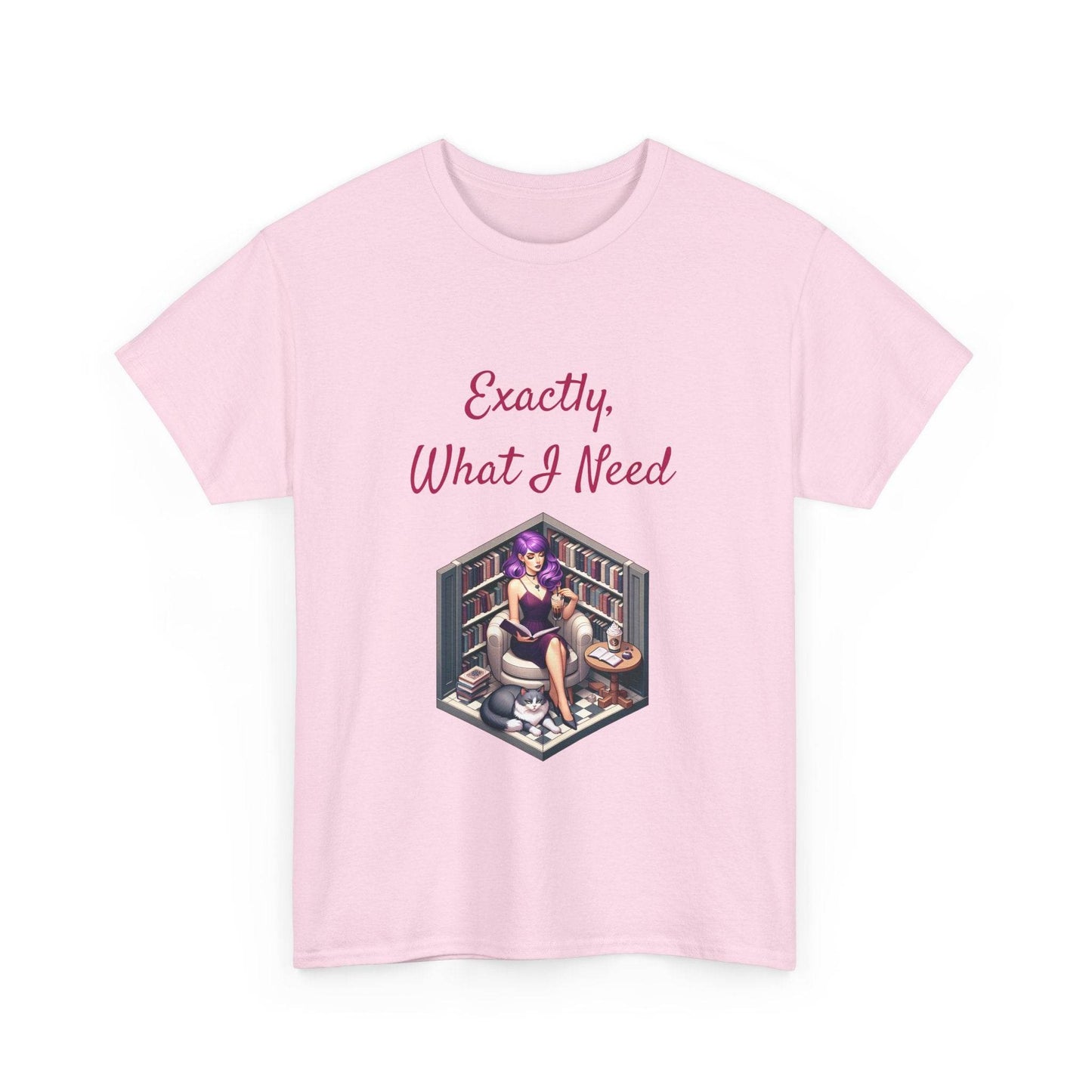 What I Need - A Unisex Heavy Cotton Tee - Perfect for Book Lovers - The Dreamer's Bookshop.