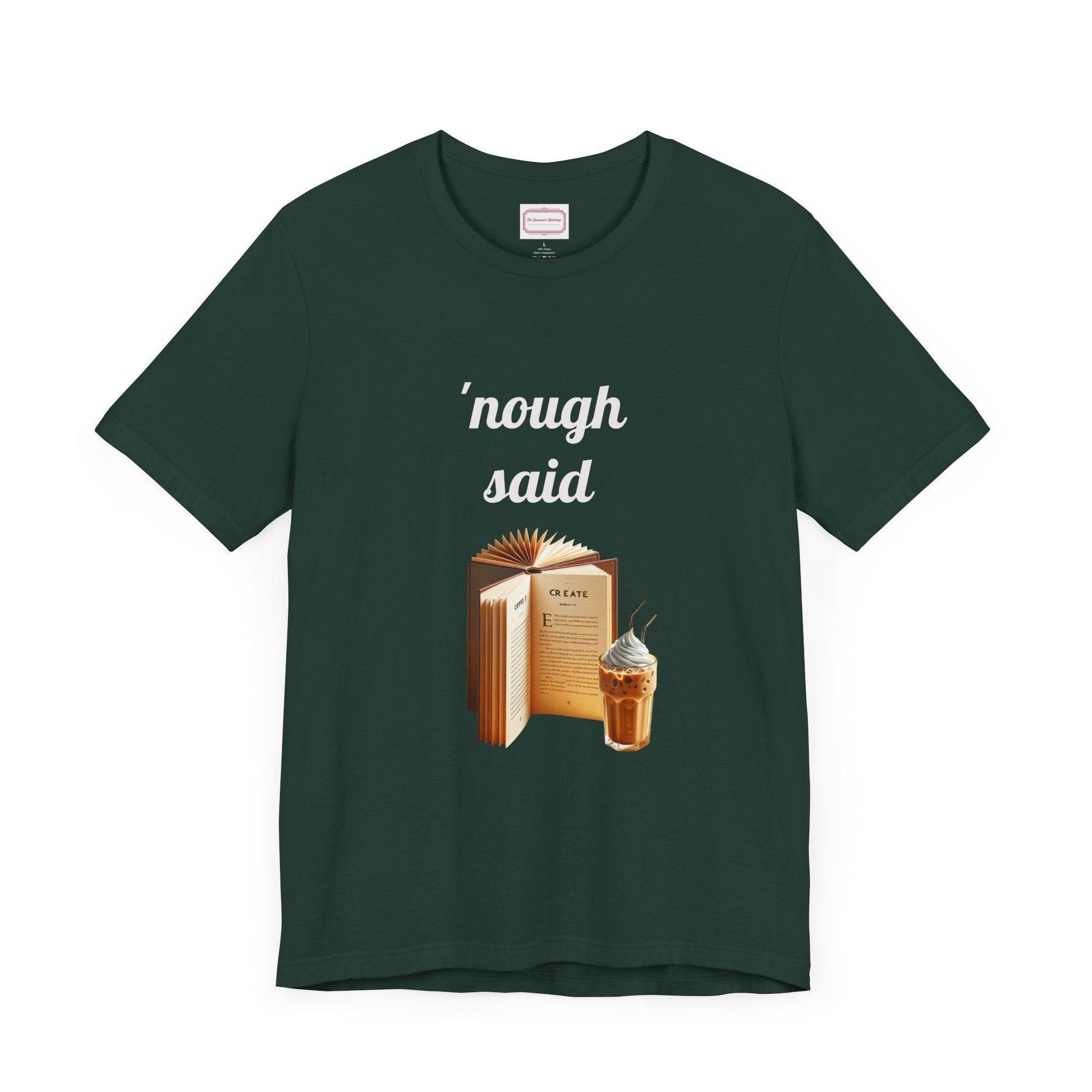Nough Said Literary Tee for Book Lovers - The Dreamer's Bookshop.
