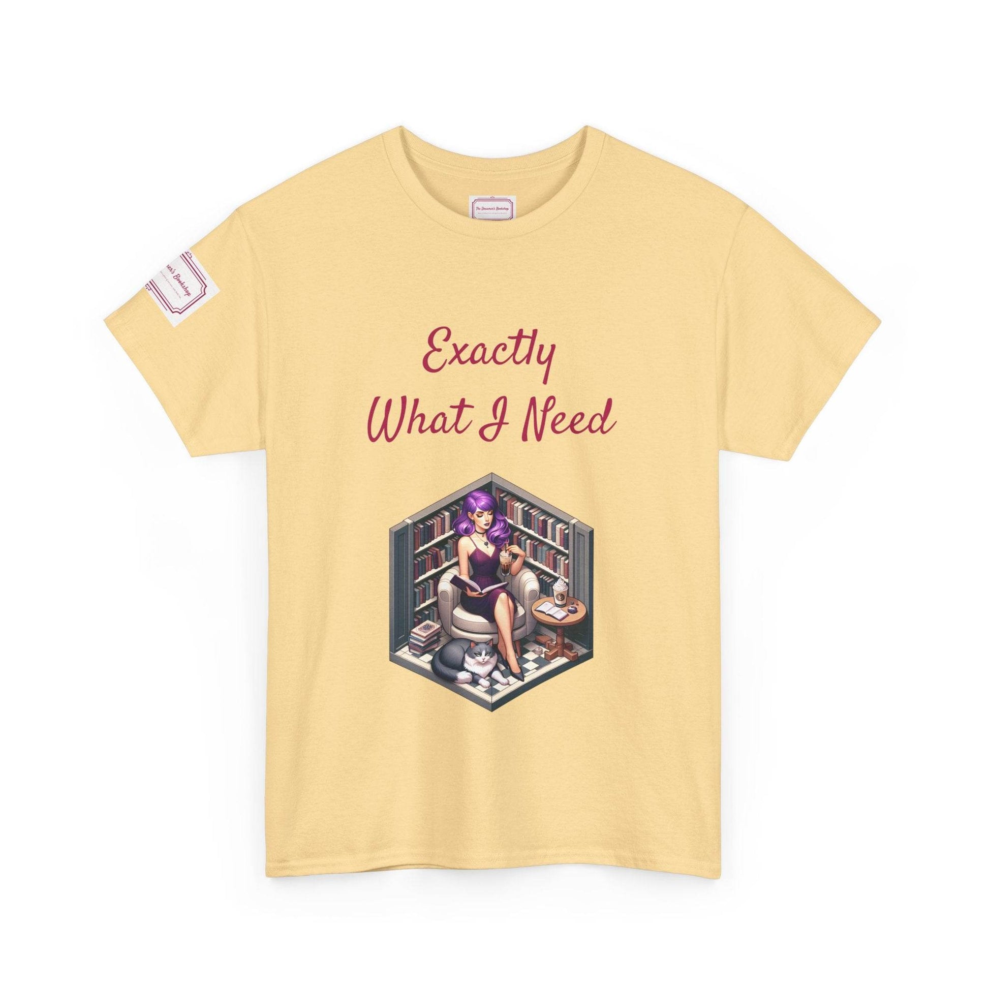 What I Need - Unisex Heavy Cotton Tee - Perfect for Book Lovers - The Dreamer's Bookshop.