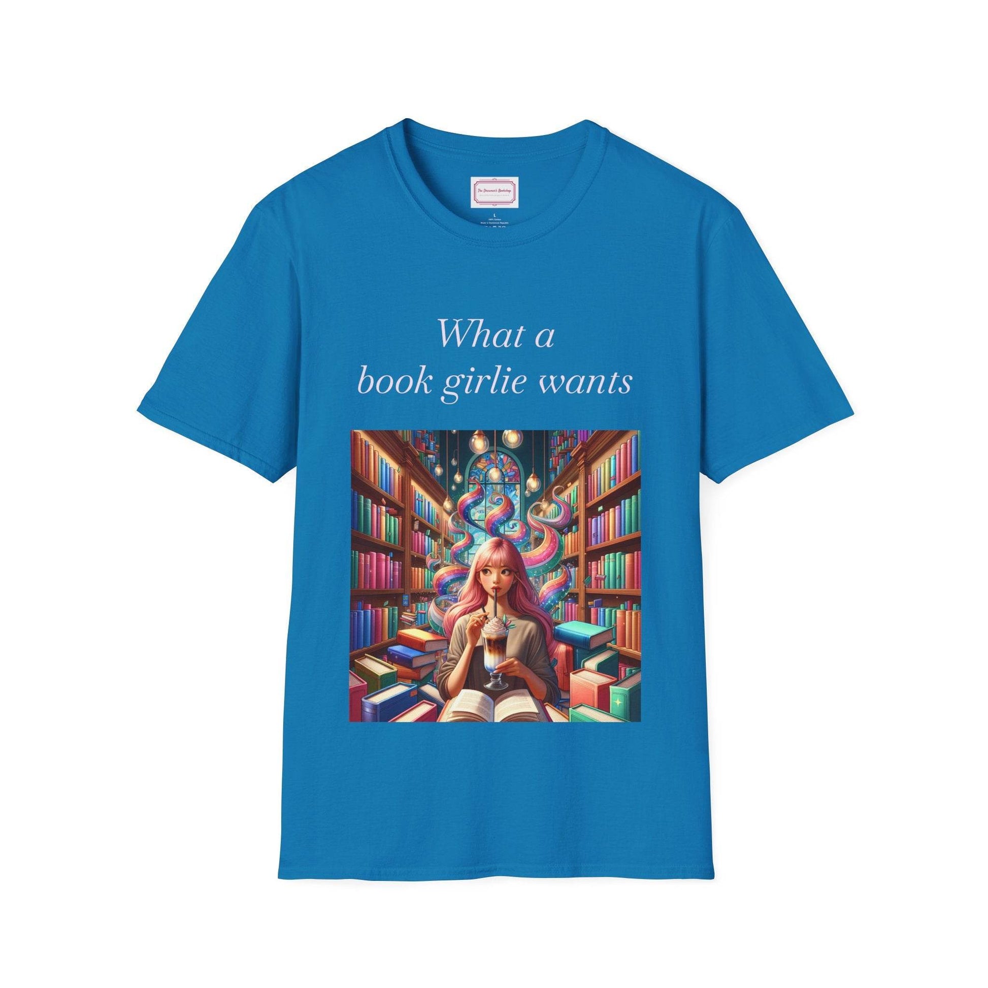 Book Lovers Unisex Softstyle T-Shirt - 'What a Book Girlie Wants' - The Dreamer's Bookshop.