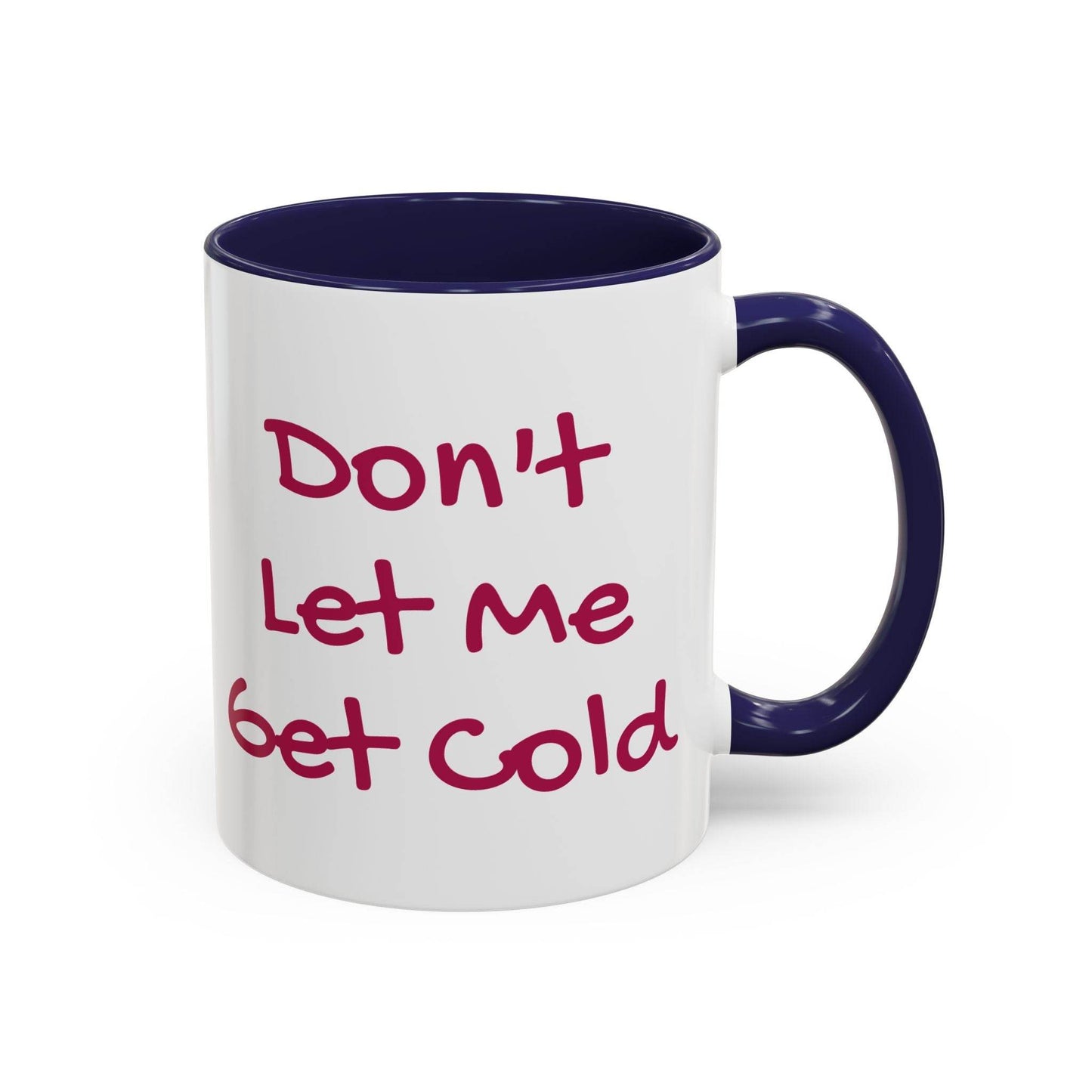Funny Accent Coffee Mug - 'Don't Let Me Get Cold' - Perfect Gift for Coffee Lovers - The Dreamer's Bookshop.