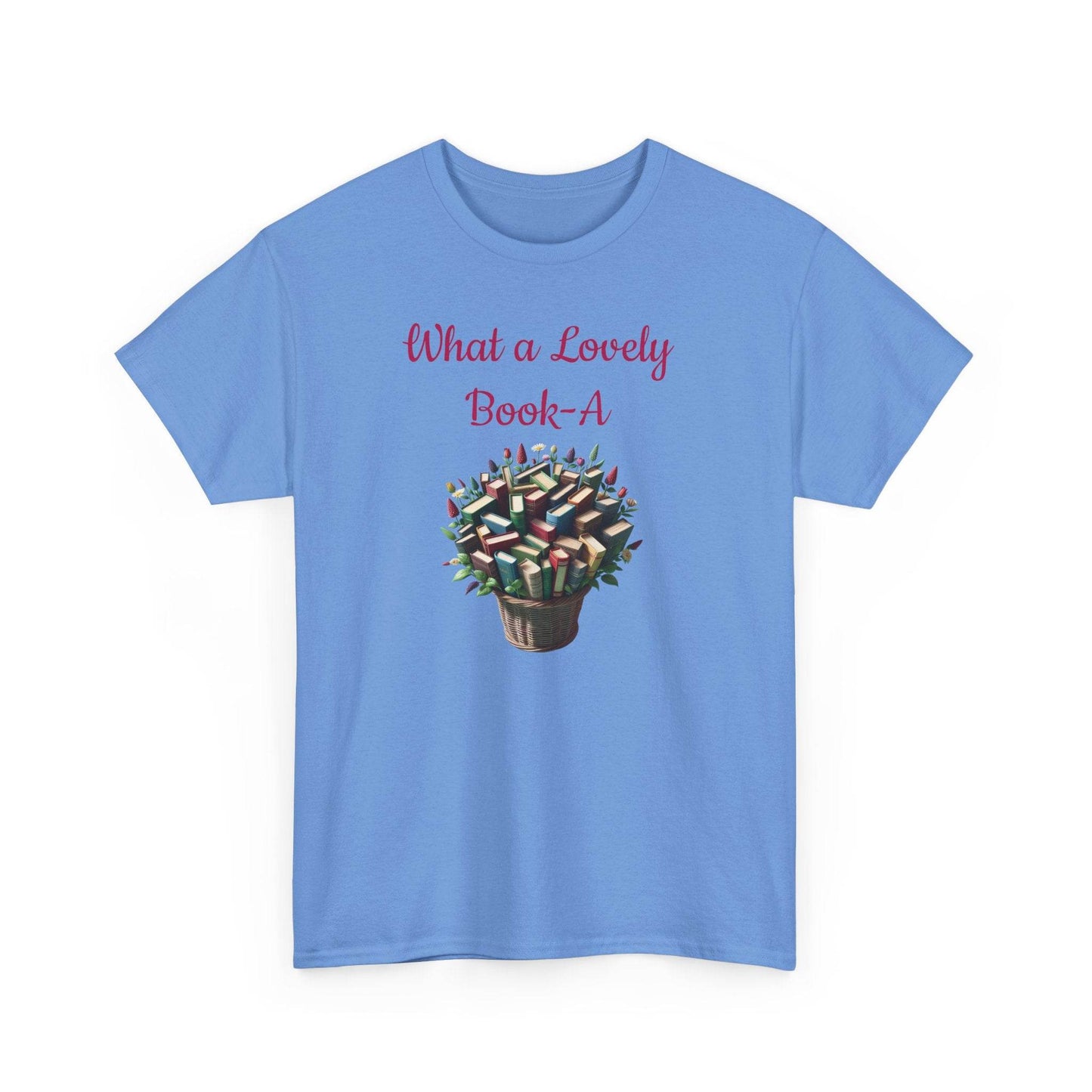 What a Lovely Book-A Unisex Heavy Cotton Tee - Perfect Gift for Book Lovers - The Dreamer's Bookshop.