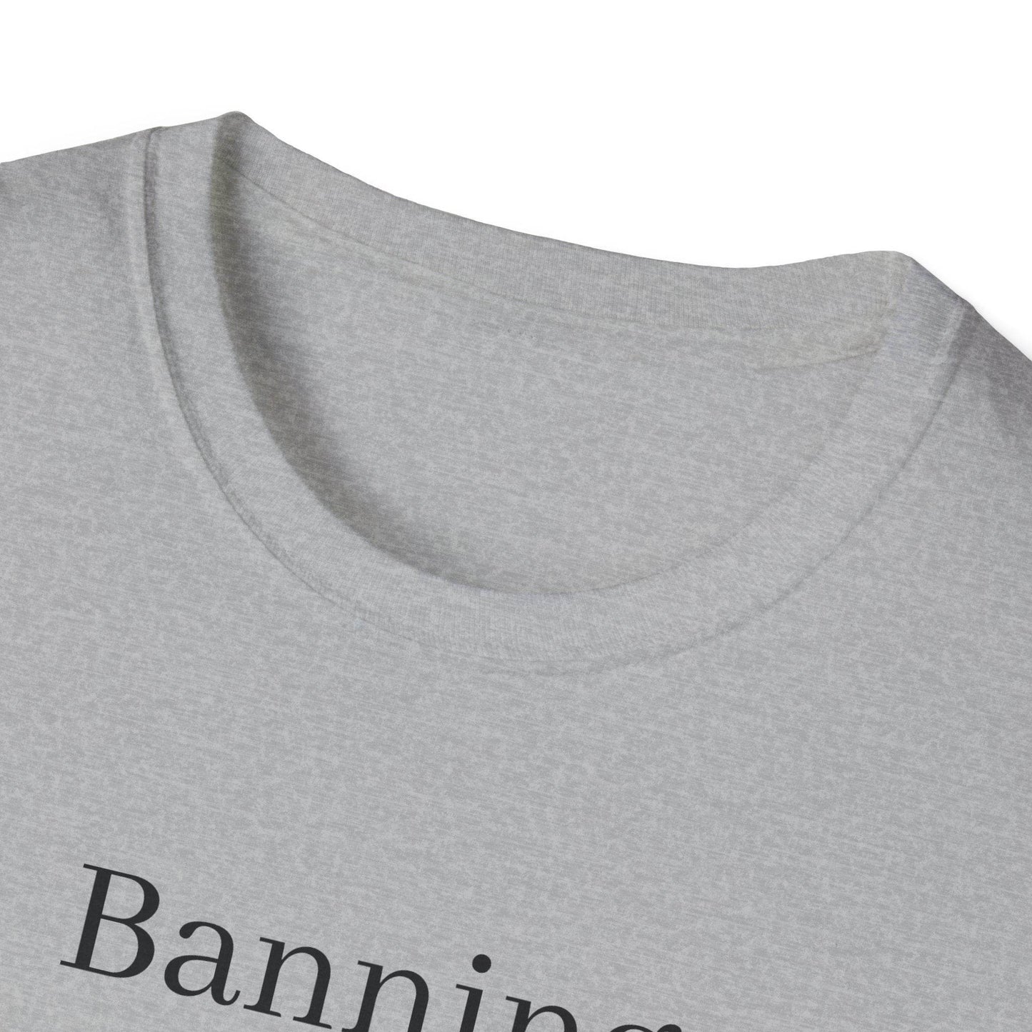 Inspirational Unisex Softstyle T-Shirt - 'Banning Books' Motivational Design - The Dreamer's Bookshop.
