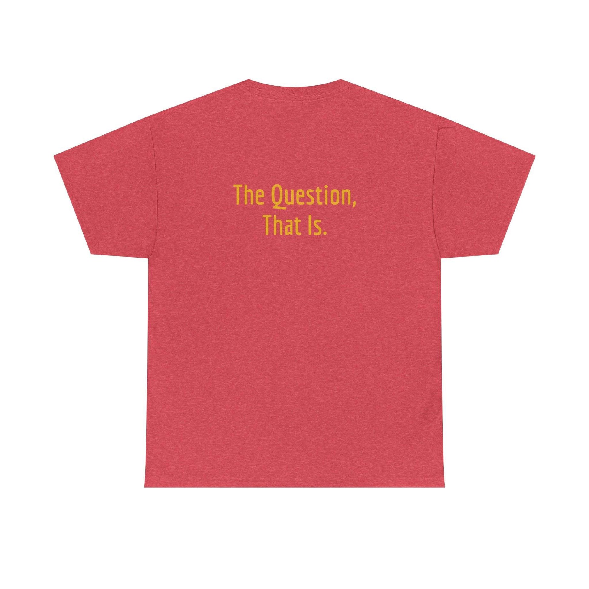 To Ask - Unisex Heavy Cotton Tee - Creative Apparel - The Dreamer's Bookshop.