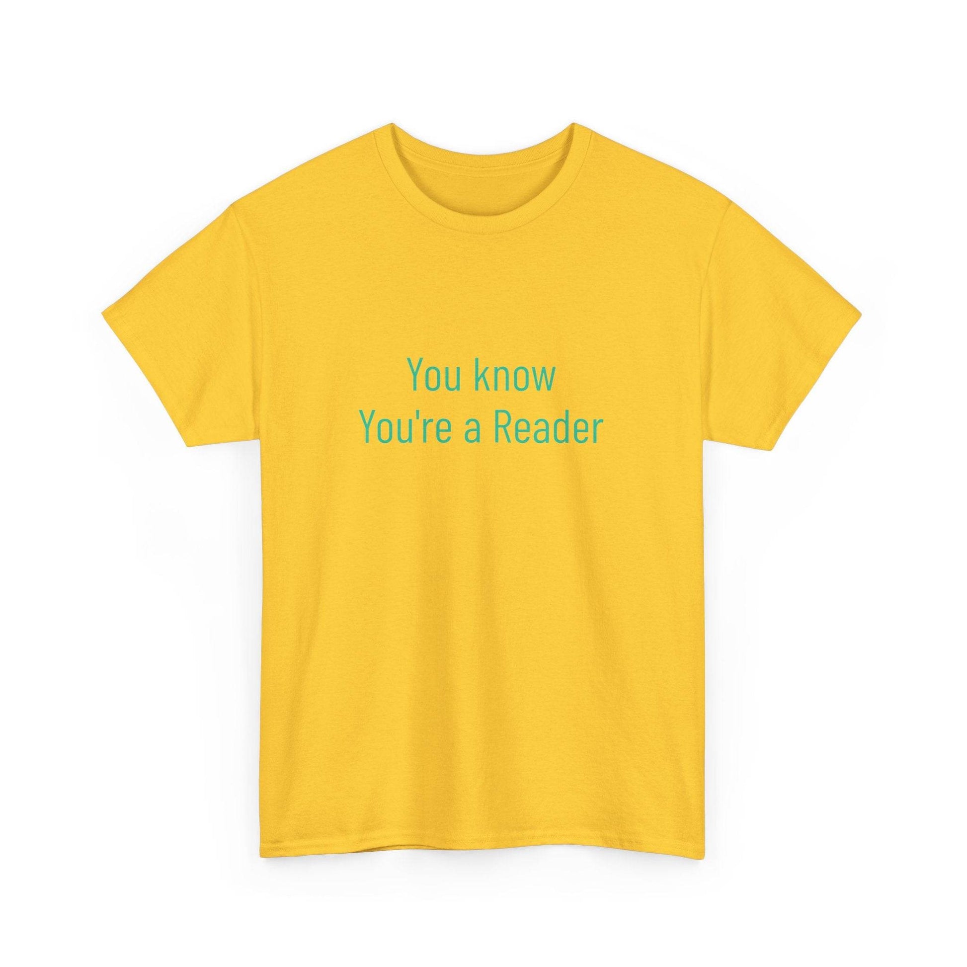 You Know - Unisex Heavy Cotton Tee - Creative Apparel - The Dreamer's Bookshop.