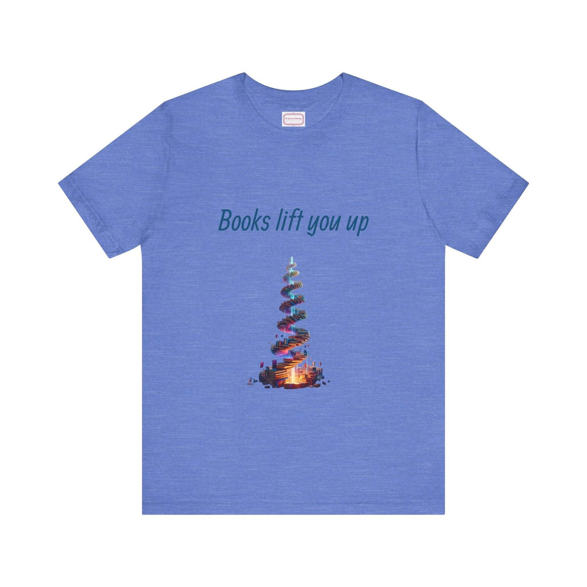 Inspirational Unisex T-shirt - Books Lift You Up - The Dreamer's Bookshop.