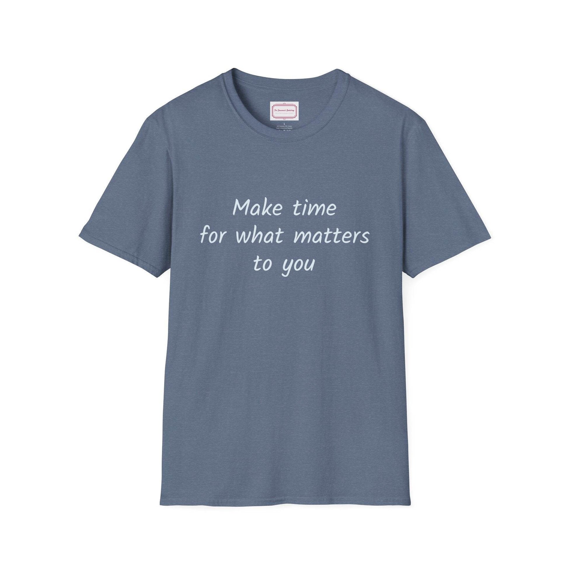 Inspirational Quote Unisex T-Shirt - Make Time - The Dreamer's Bookshop.