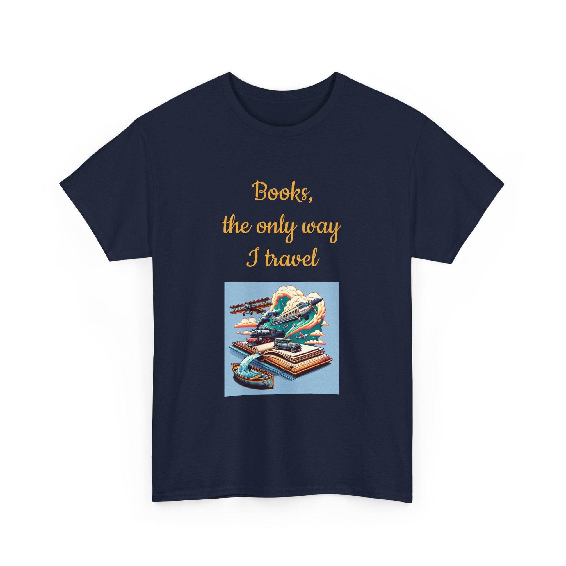 Travel -A Unisex Heavy Cotton Tee - Perfect for Book Lovers - The Dreamer's Bookshop.