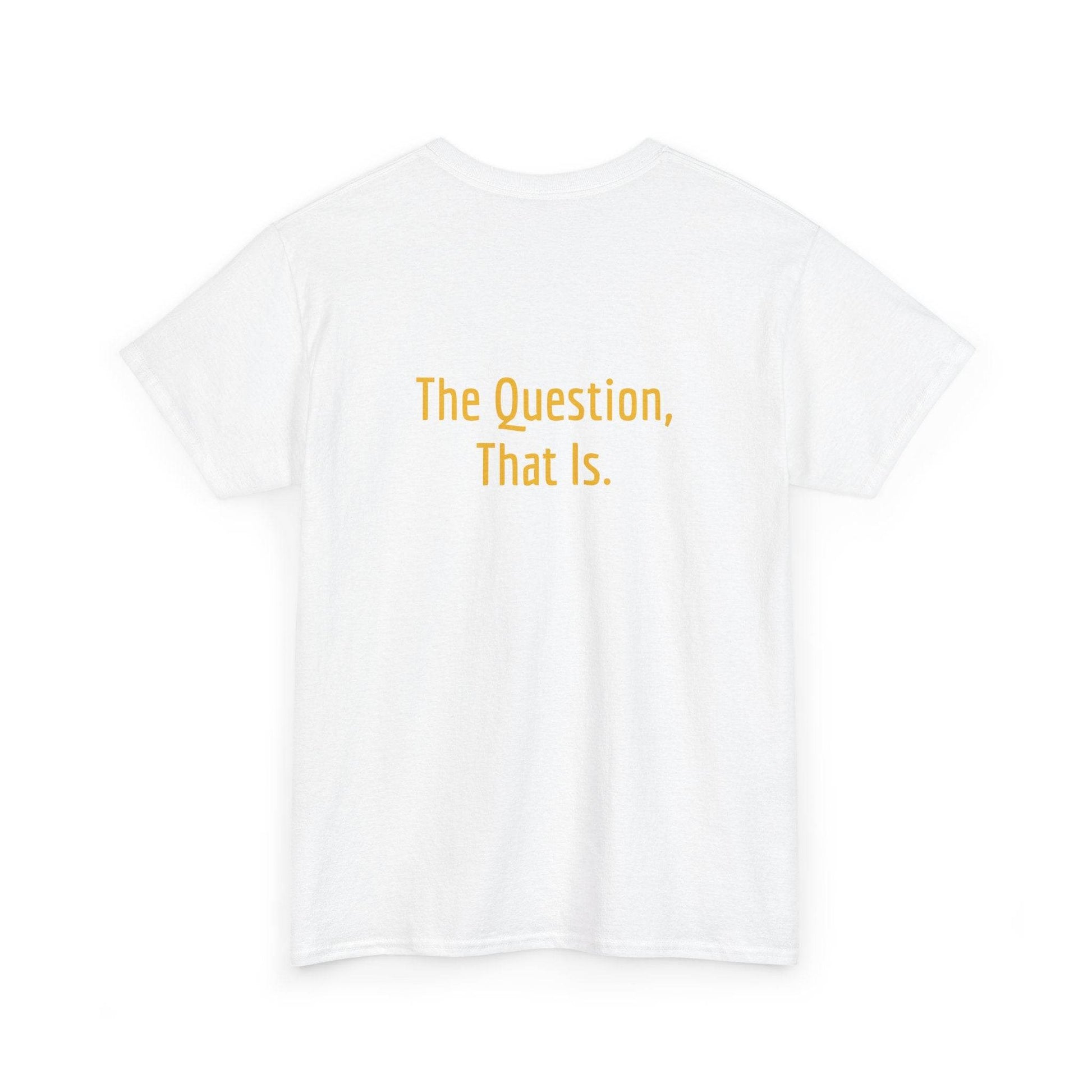 To Ask - Unisex Heavy Cotton Tee - Creative Apparel - The Dreamer's Bookshop.