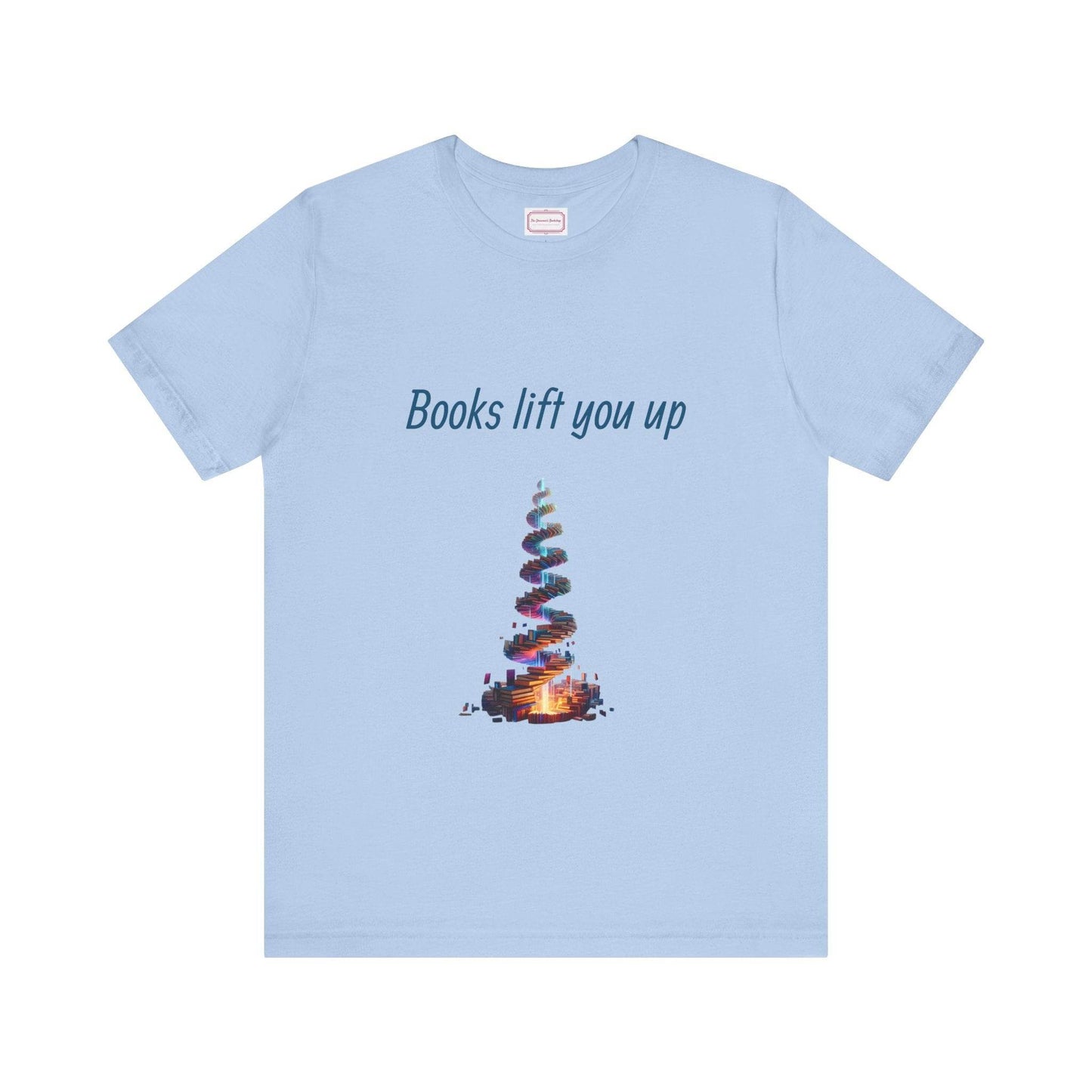 Inspirational Unisex T-shirt - Books Lift You Up - The Dreamer's Bookshop.