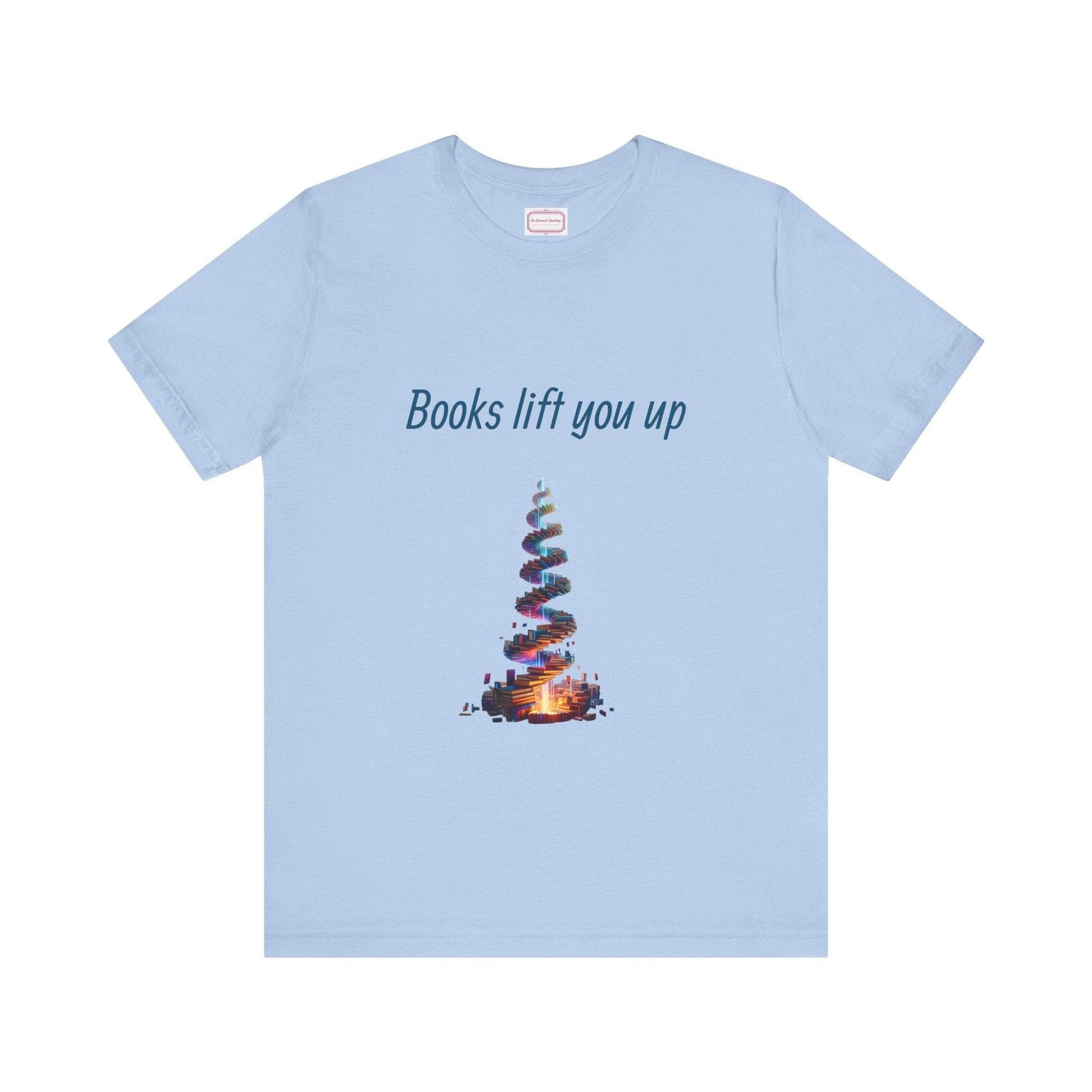 Inspirational Unisex T-shirt - Books Lift You Up - The Dreamer's Bookshop.