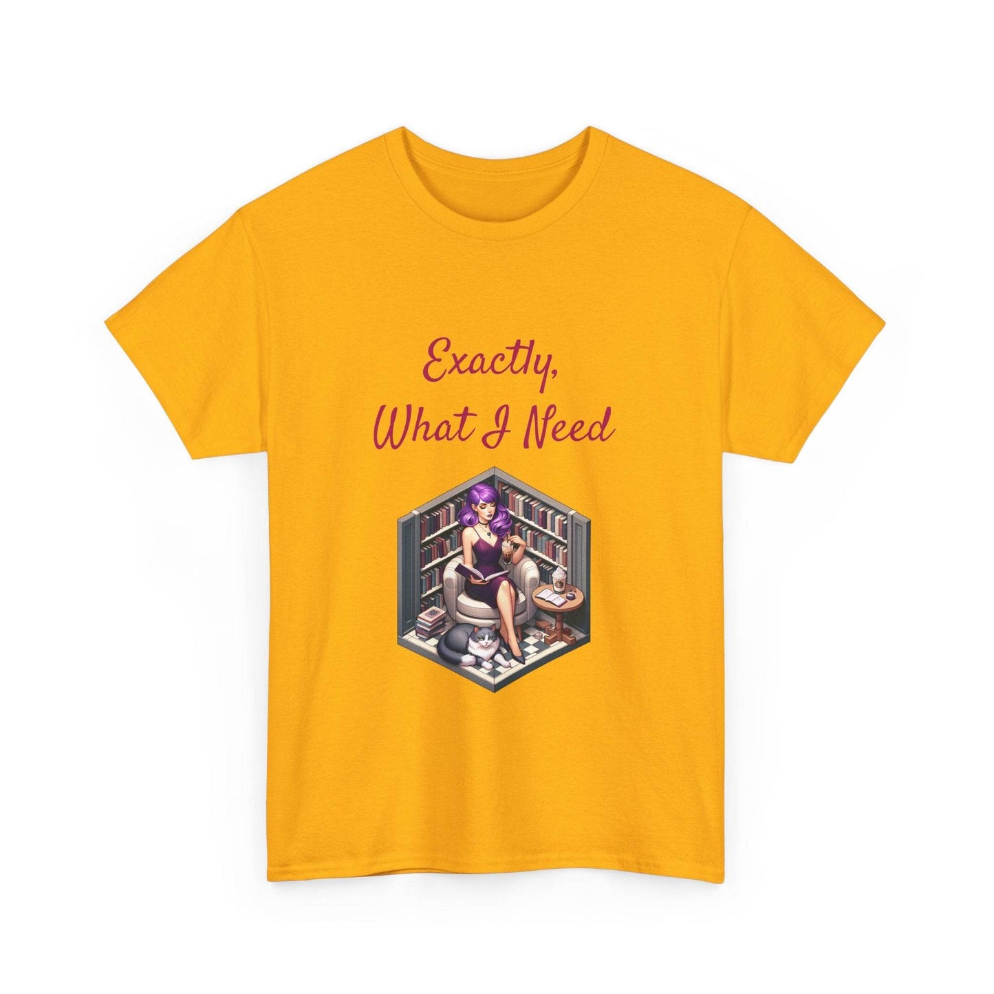 What I Need - A Unisex Heavy Cotton Tee - Perfect for Book Lovers - The Dreamer's Bookshop.
