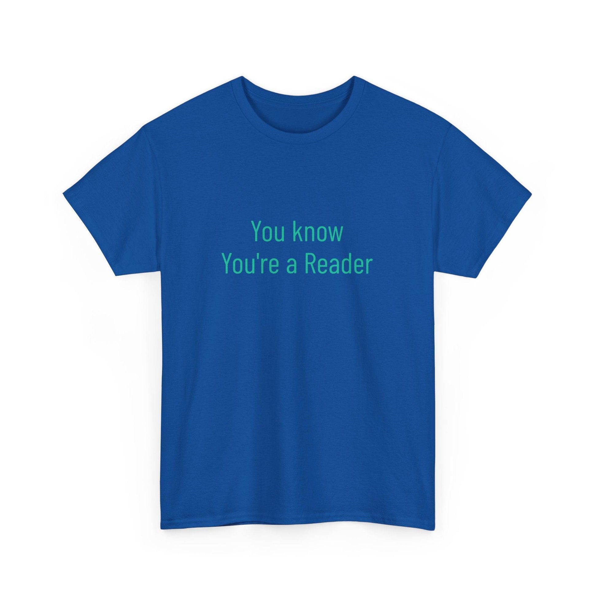 You Know - Unisex Heavy Cotton Tee - Creative Apparel - The Dreamer's Bookshop.