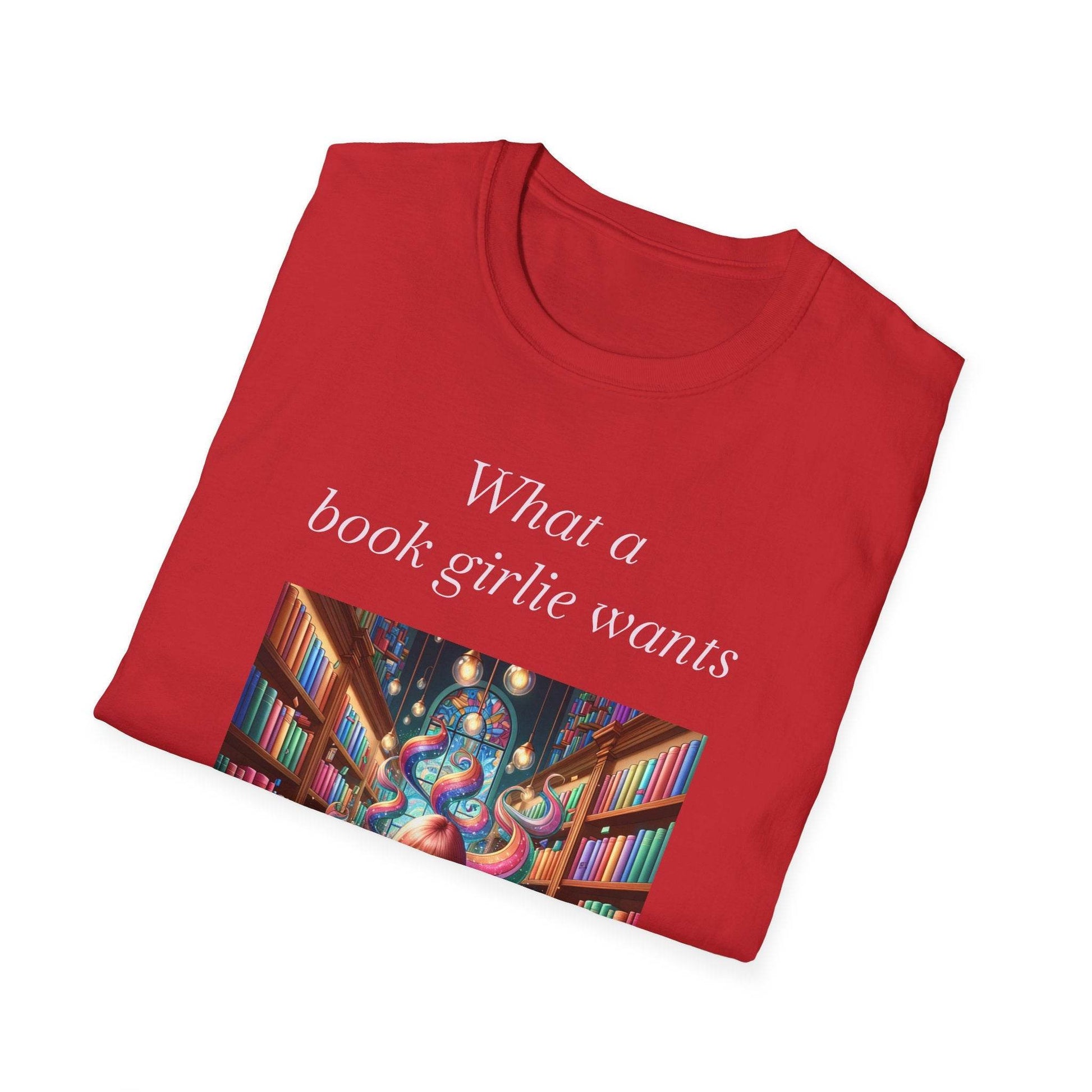 Book Lover’s Unisex Softstyle T-Shirt - 'What a Book Girlie Wants' - Perfect Gift for Readers - The Dreamer's Bookshop.