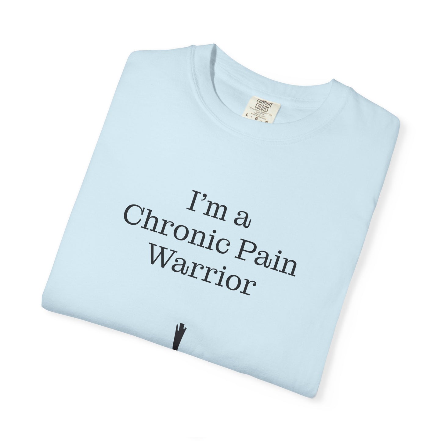 Chronic Pain Warrior Unisex Garment-Dyed T-Shirt - Empowering Supportive Apparel