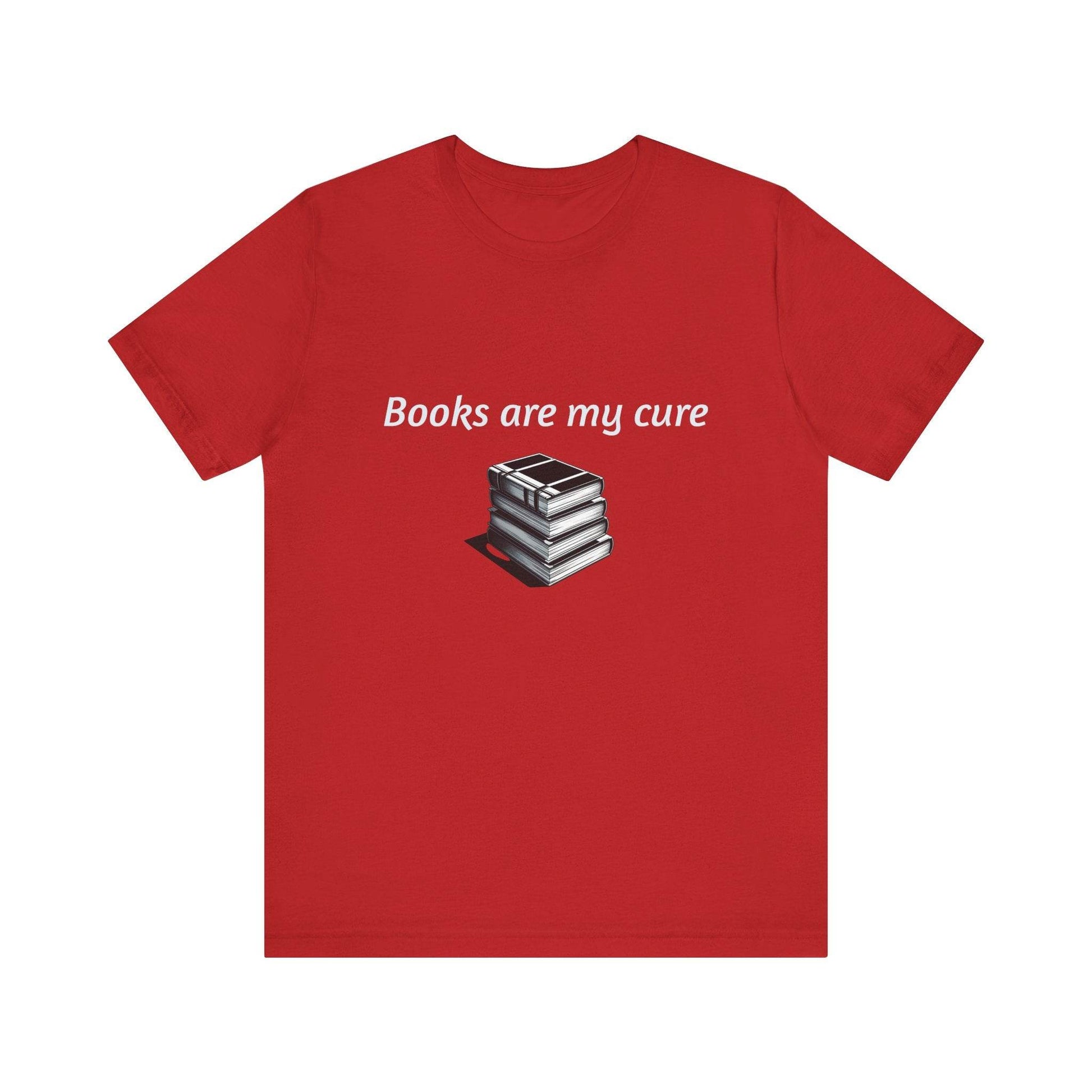 Books are my cure - Inspirational T-Shirt | Unisex Short Sleeve Tee - The Dreamer's Bookshop.