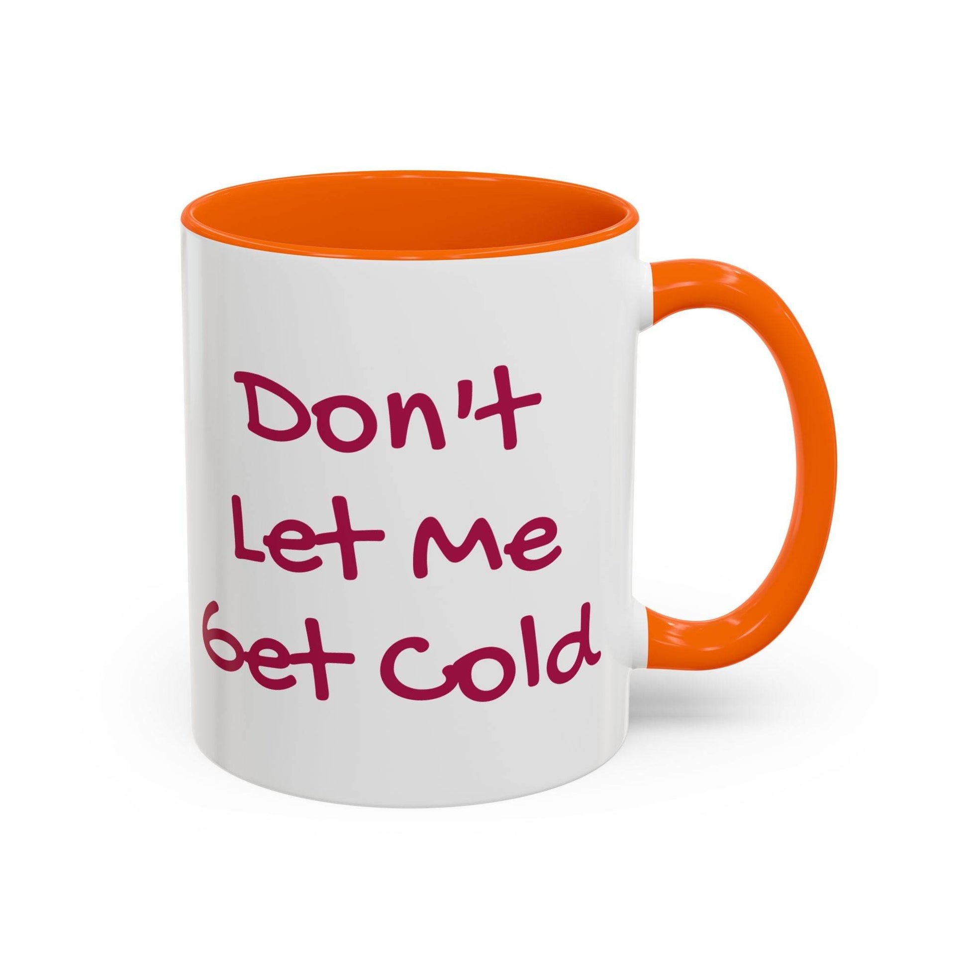 Funny Accent Coffee Mug - 'Don't Let Me Get Cold' - Perfect Gift for Coffee Lovers - The Dreamer's Bookshop.