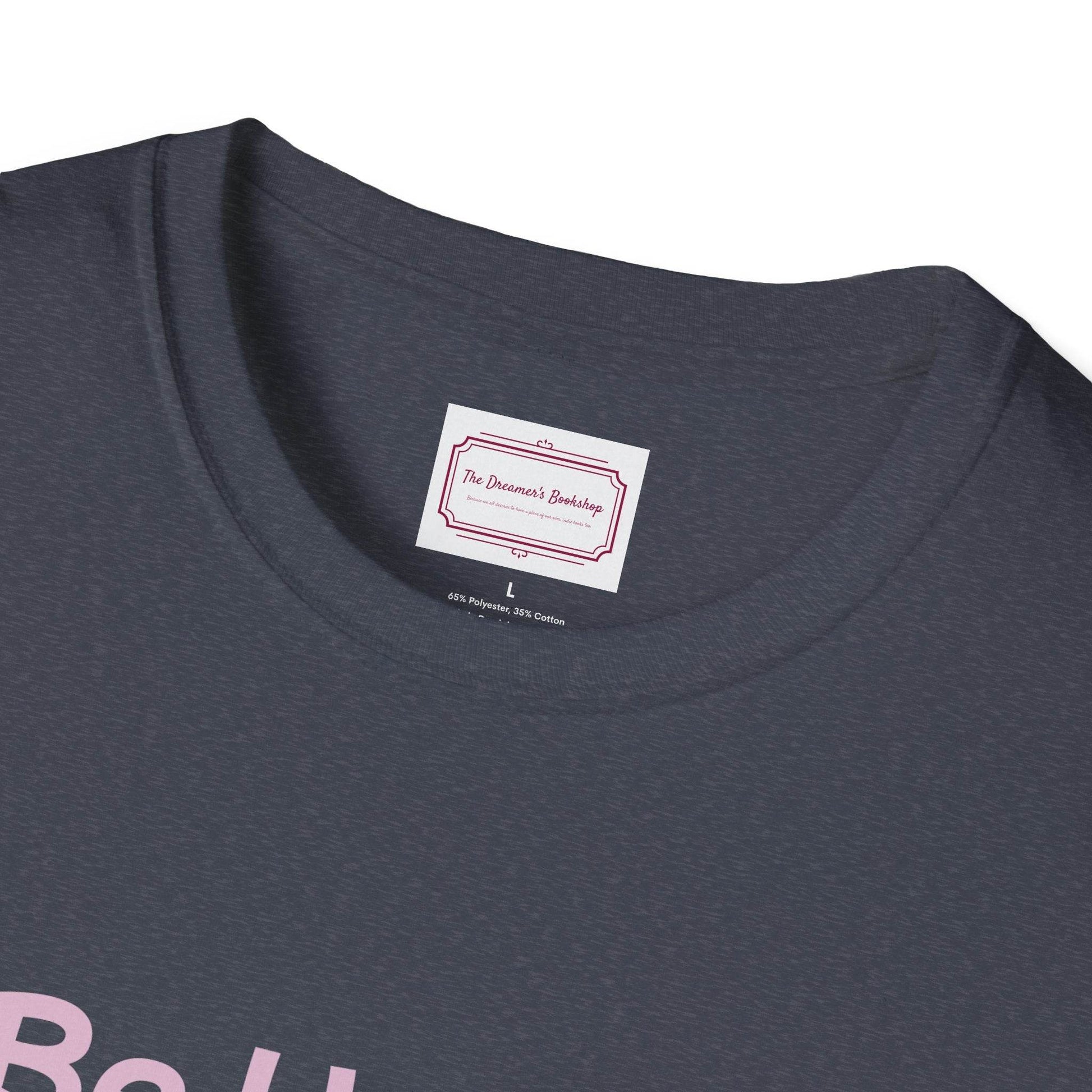 Be Happy Stay Positive T-Shirt - Unisex Softstyle Graphic Tee - The Dreamer's Bookshop.