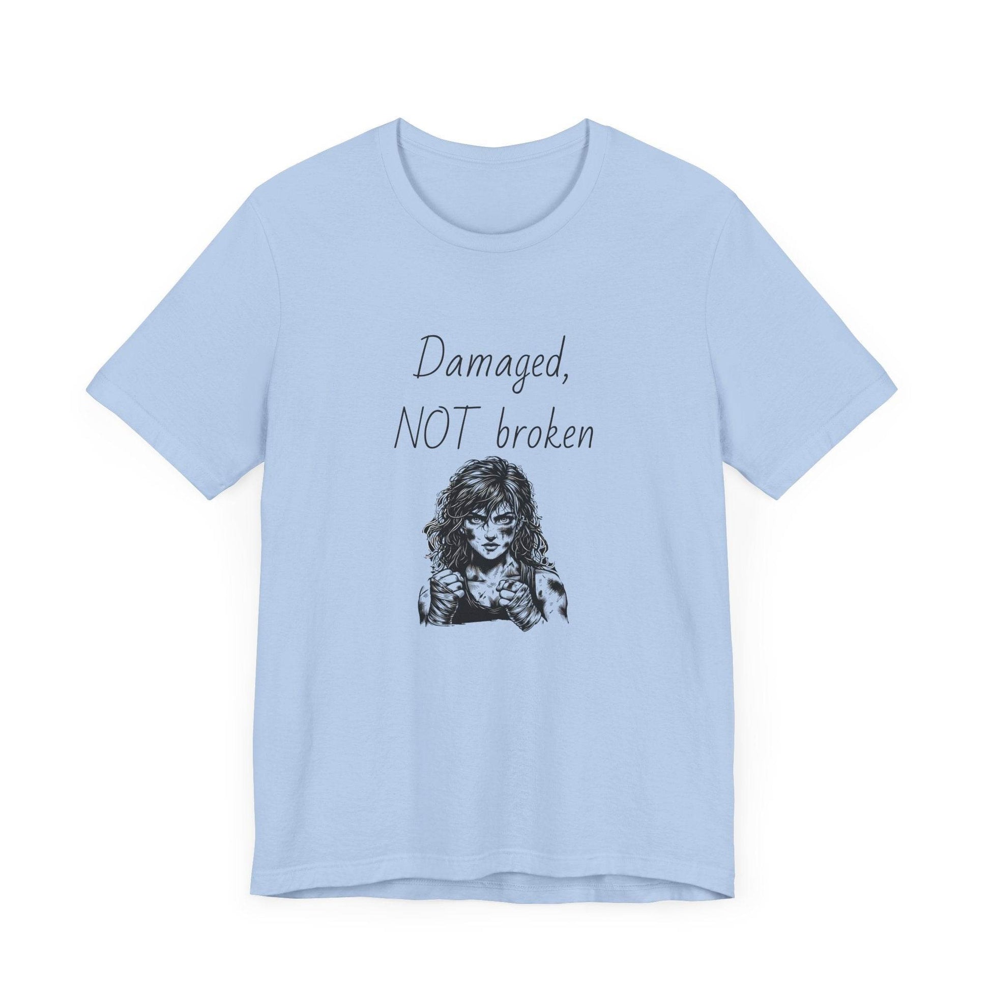 Damaged, NOT broken Inspirational T-Shirt | Unisex Short Sleeve Tee - The Dreamer's Bookshop.