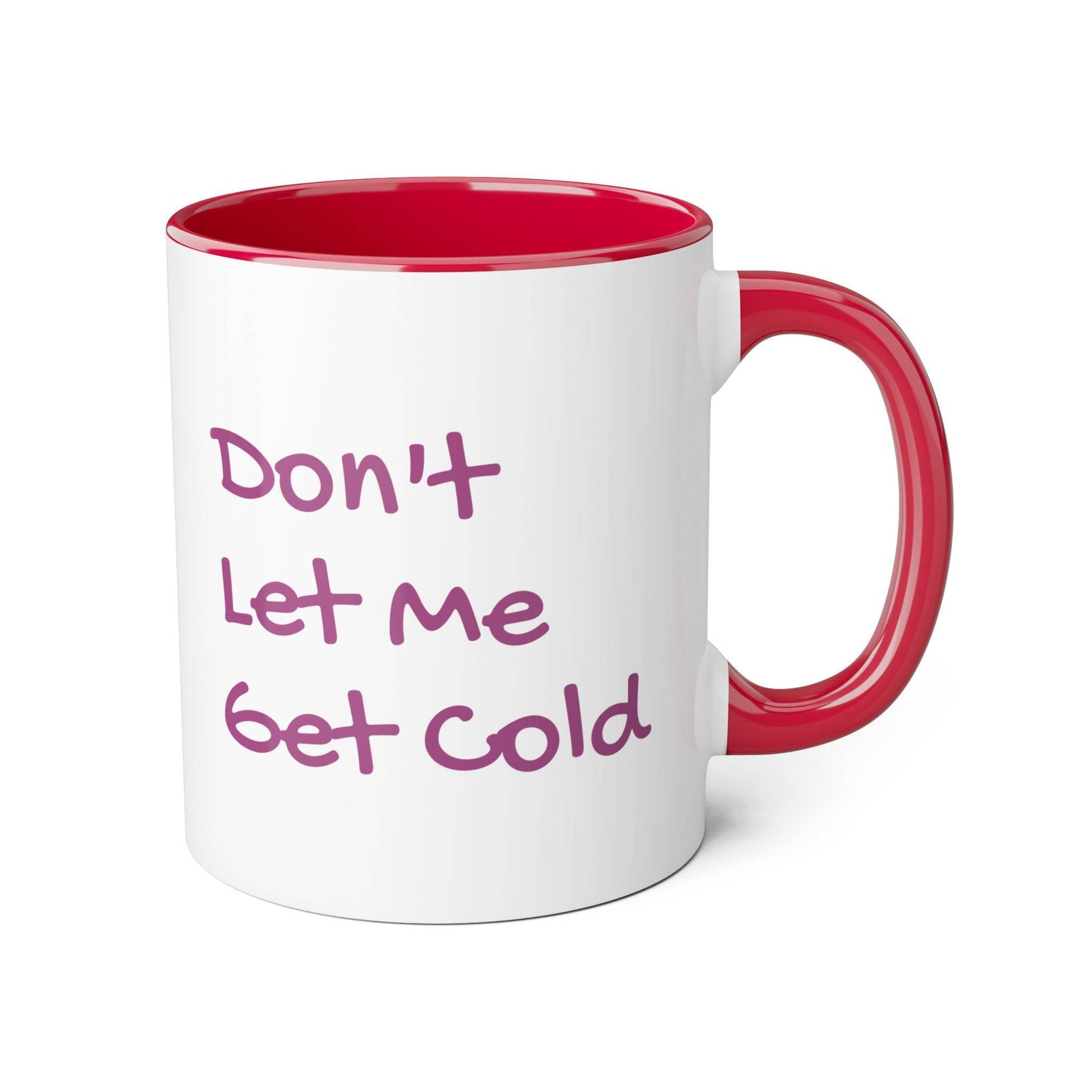 Don't Let Me Get Cold Mug - 11oz Coffee Cup for Book Lovers - The Dreamer's Bookshop.