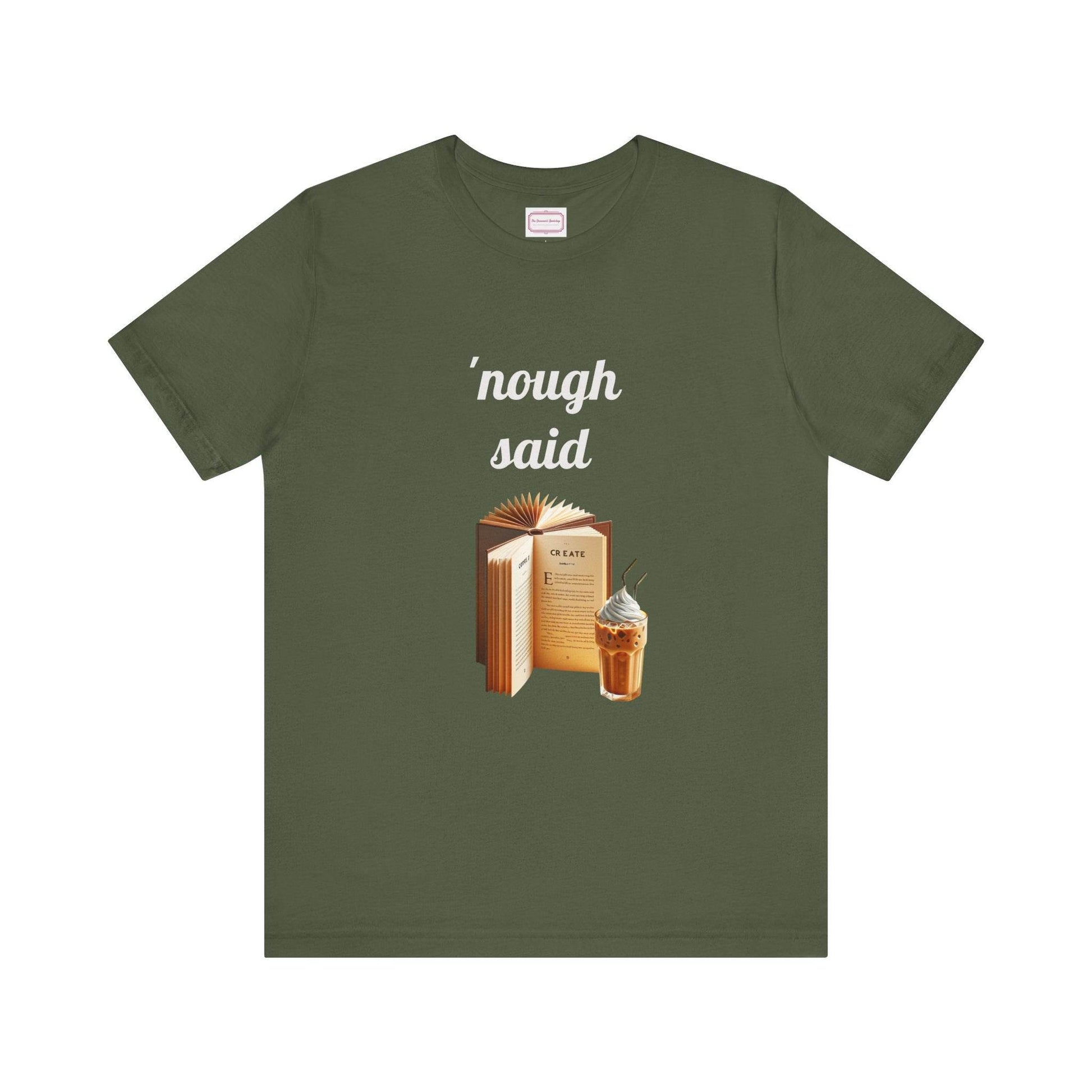Nough Said Literary Tee for Book Lovers - The Dreamer's Bookshop.