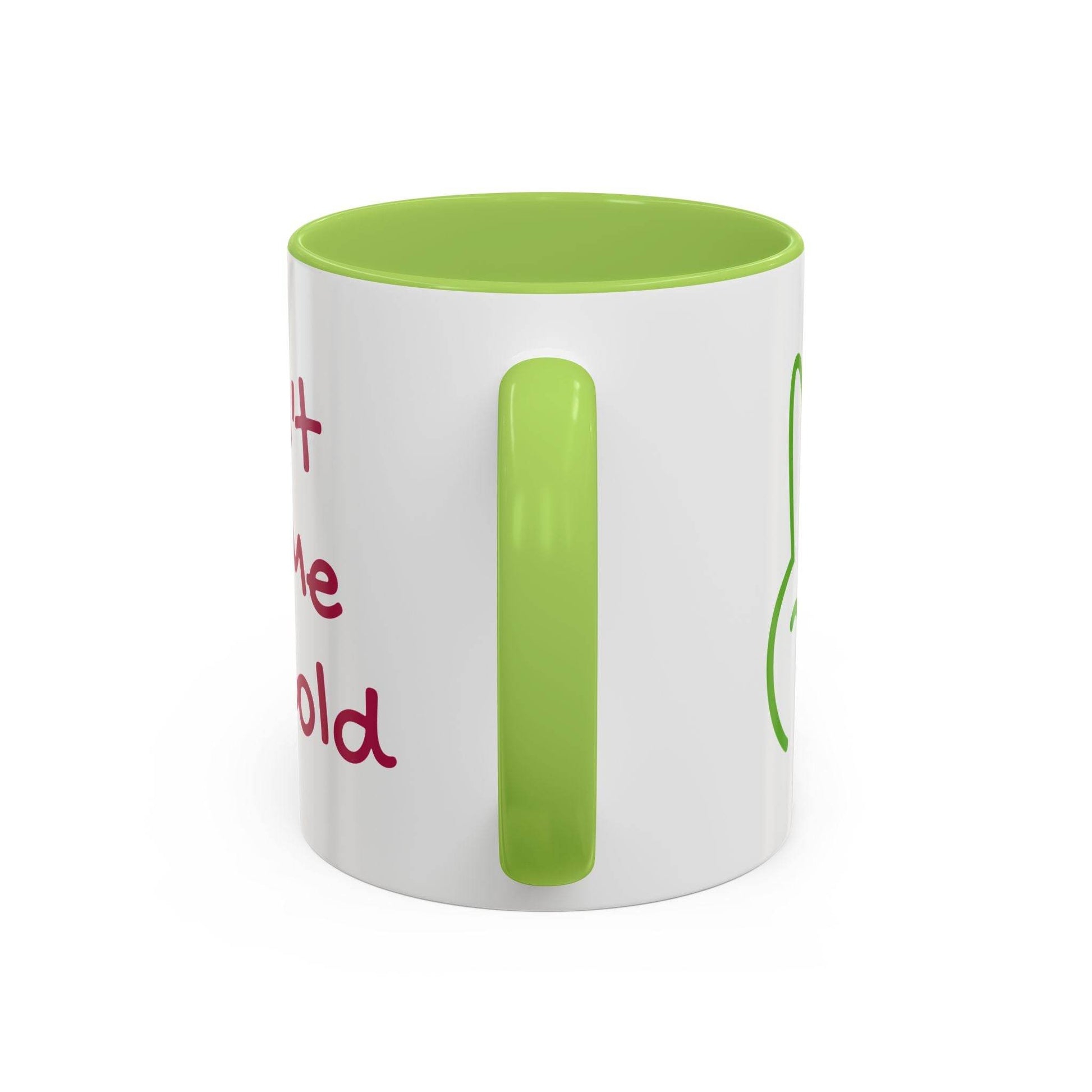 Funny Accent Coffee Mug - 'Don't Let Me Get Cold' - Perfect Gift for Coffee Lovers - The Dreamer's Bookshop.