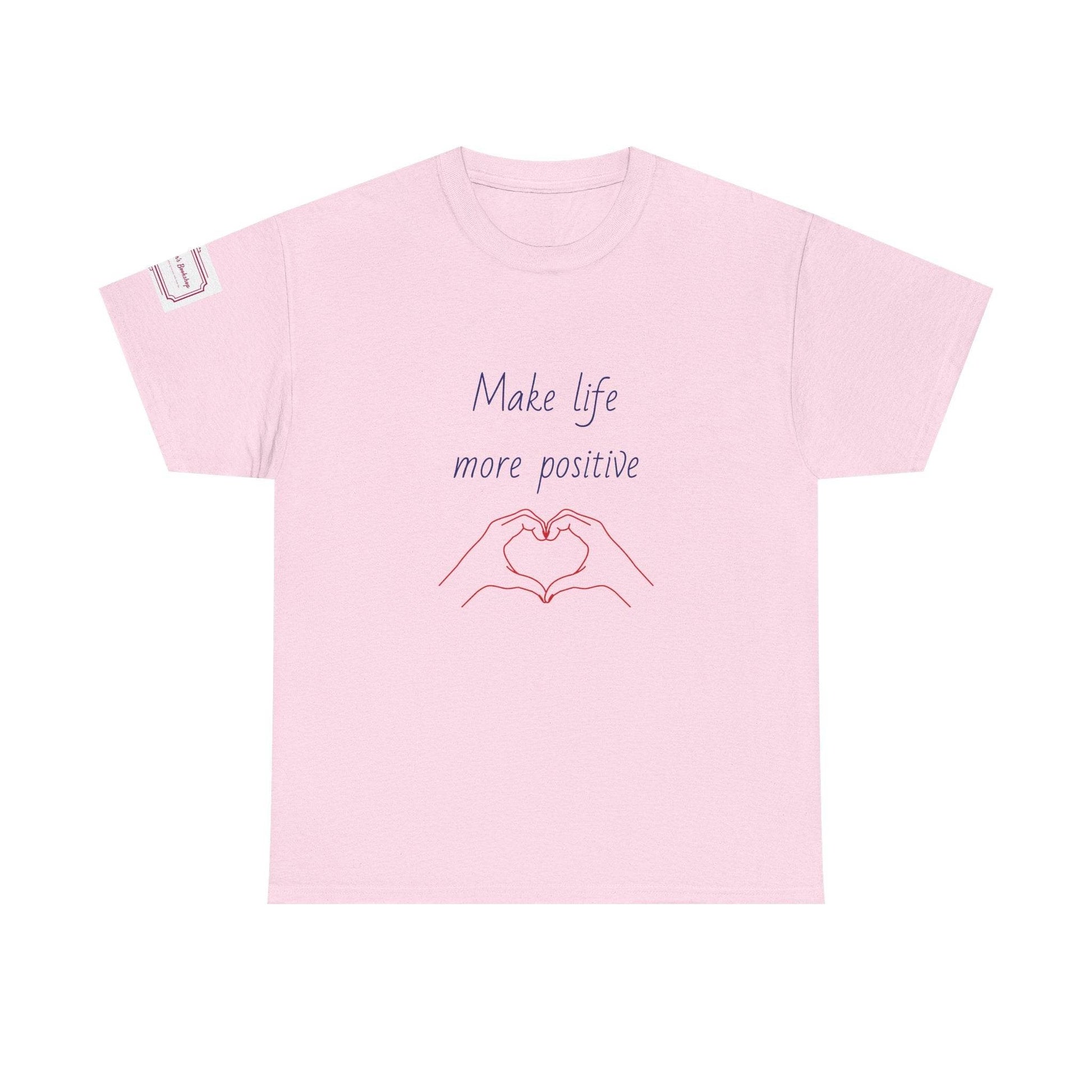Make Life More Positive Unisex Heavy Cotton Tee - The Dreamer's Bookshop.