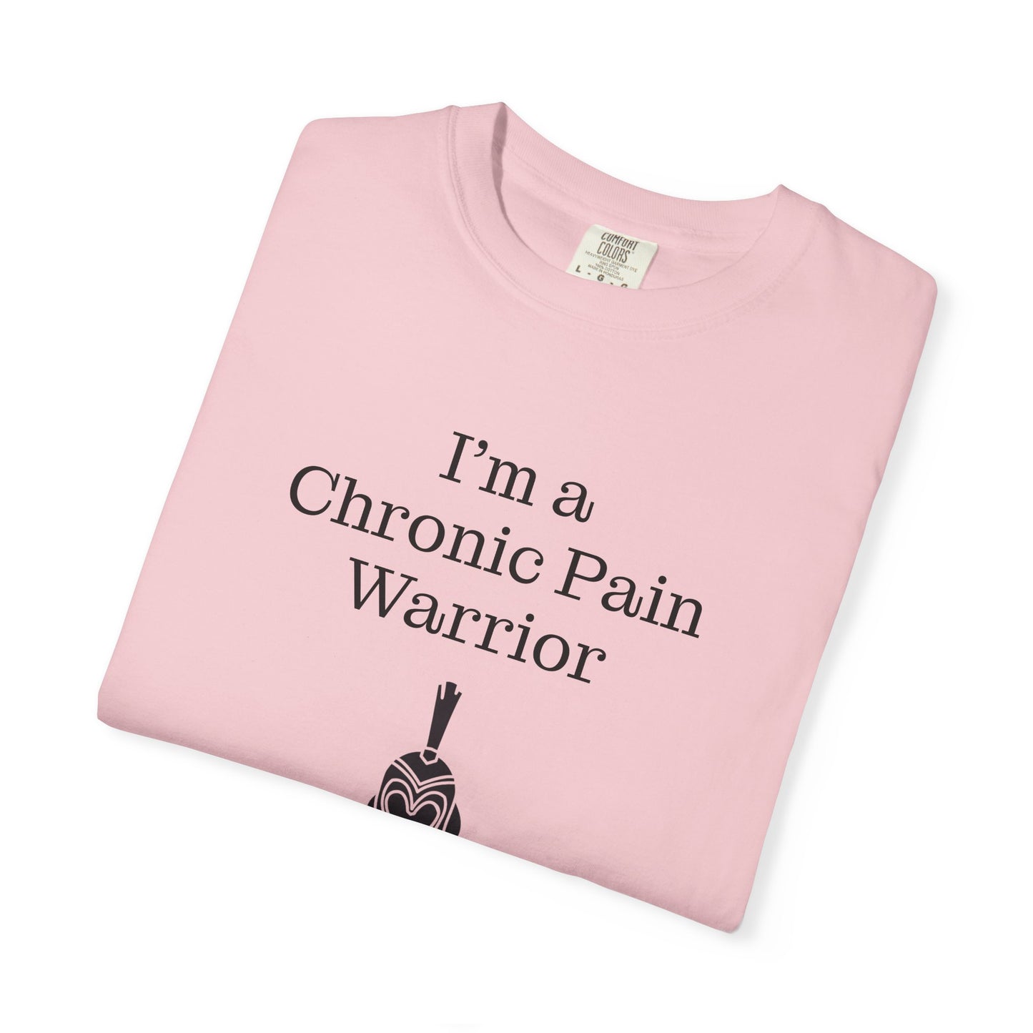Chronic Pain Warrior Unisex Garment-Dyed T-shirt - Inspirational Motivational Tee