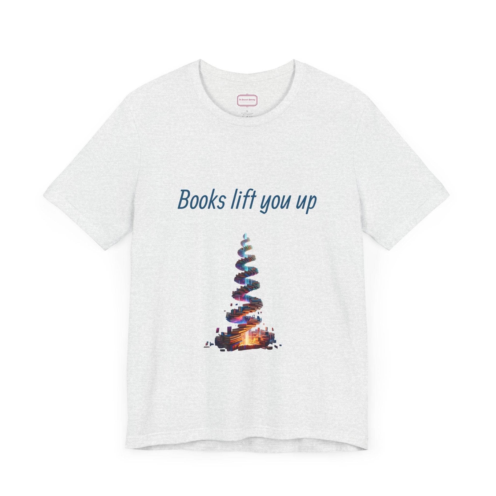 Inspirational Unisex T-shirt - Books Lift You Up - The Dreamer's Bookshop.