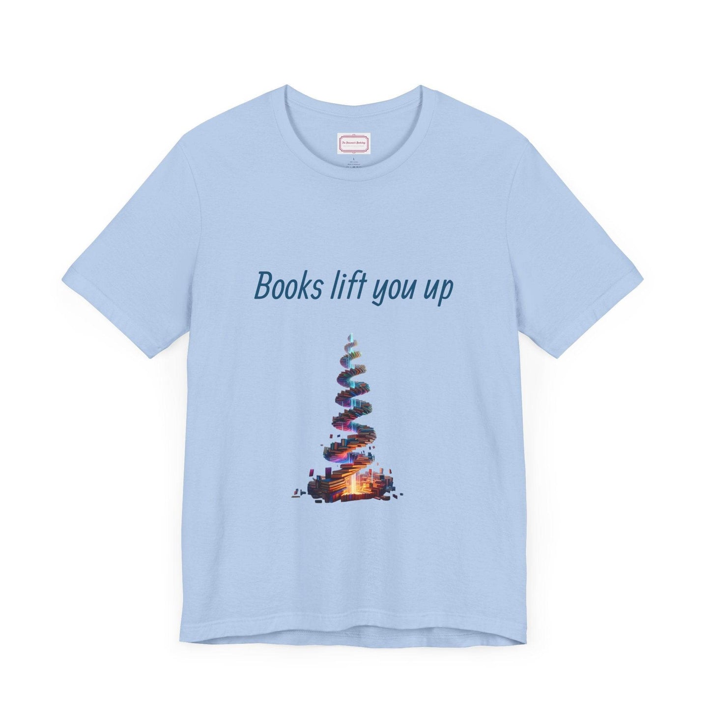 Inspirational Unisex T-shirt - Books Lift You Up - The Dreamer's Bookshop.
