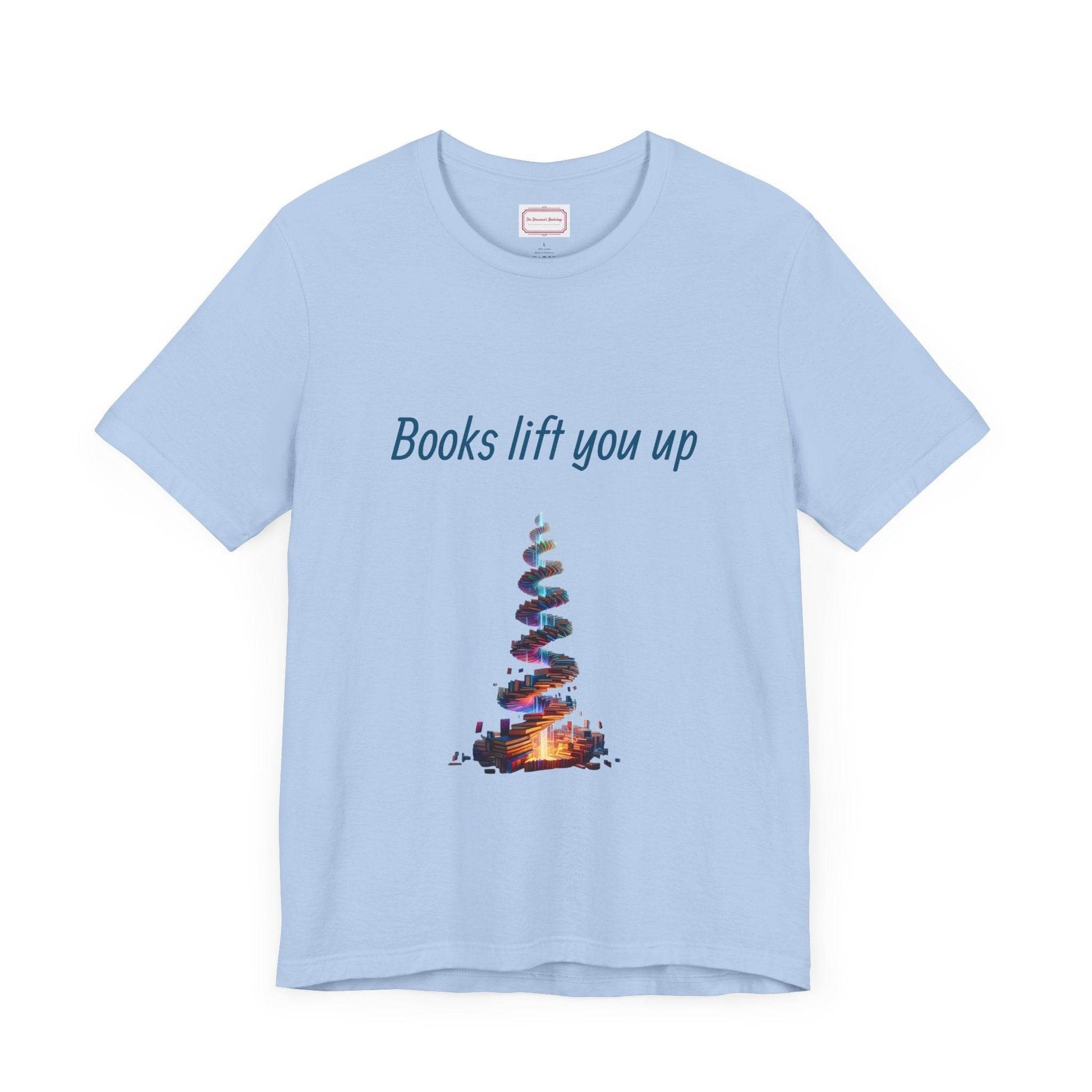 Inspirational Unisex T-shirt - Books Lift You Up - The Dreamer's Bookshop.