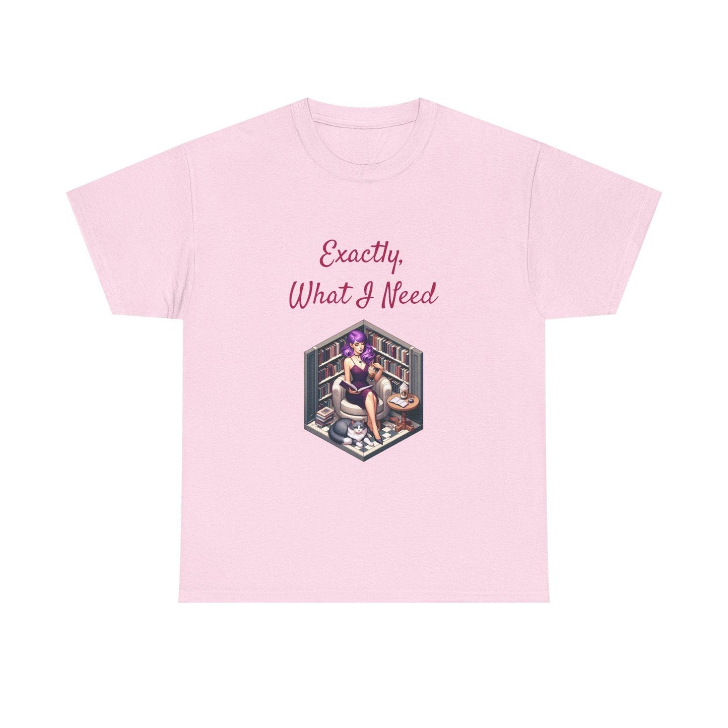 What I Need - A Unisex Heavy Cotton Tee - Perfect for Book Lovers - The Dreamer's Bookshop.