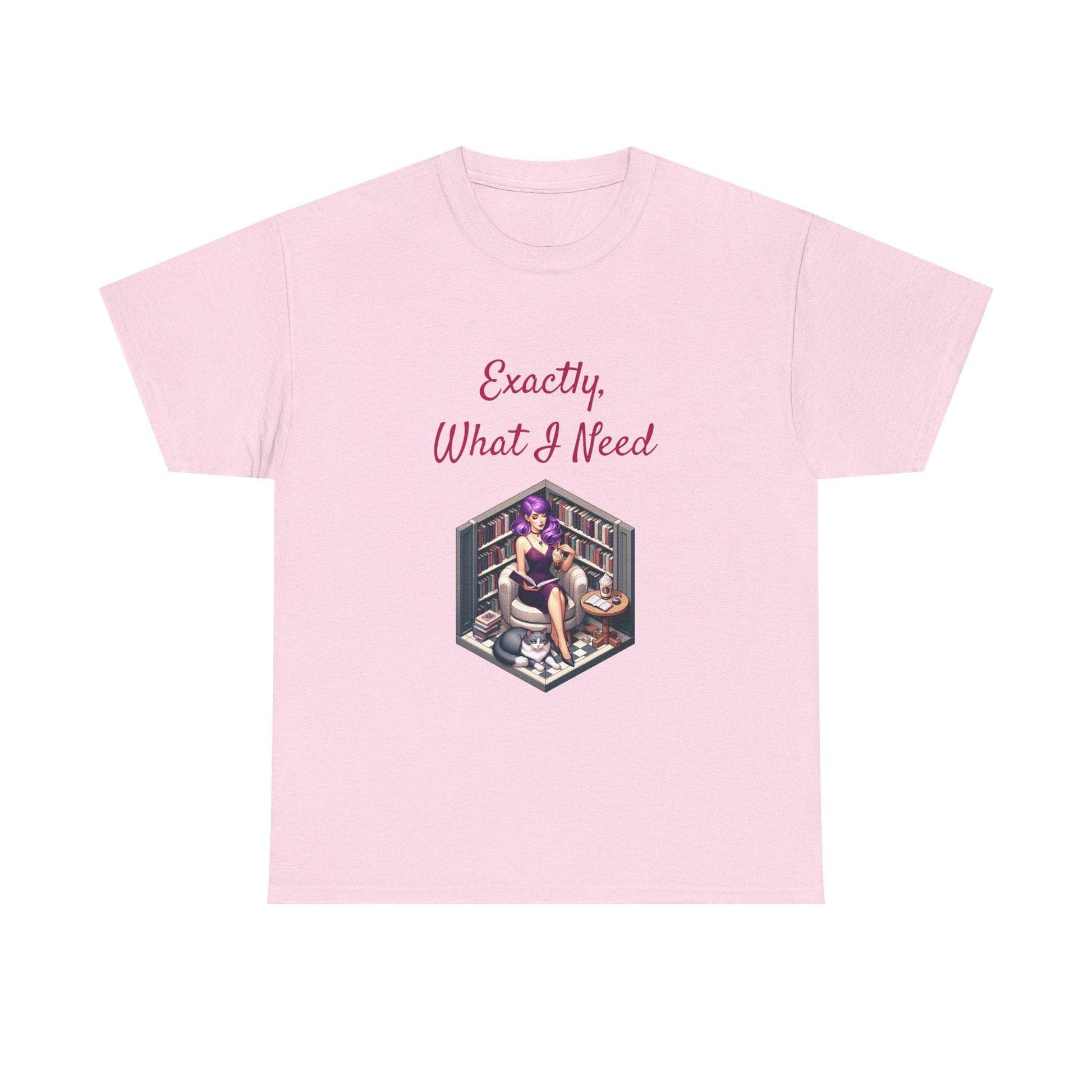 What I Need - A Unisex Heavy Cotton Tee - Perfect for Book Lovers - The Dreamer's Bookshop.