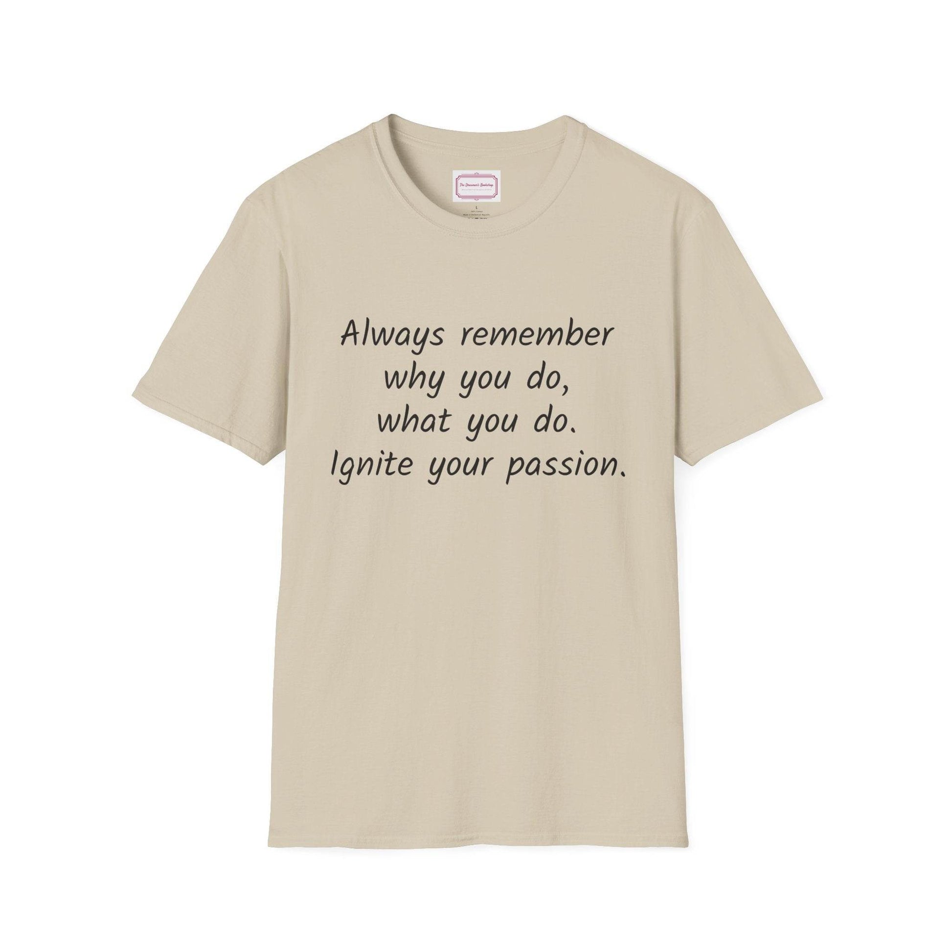 Inspirational Quote Unisex T-Shirt - Ignite Your Passion - The Dreamer's Bookshop.