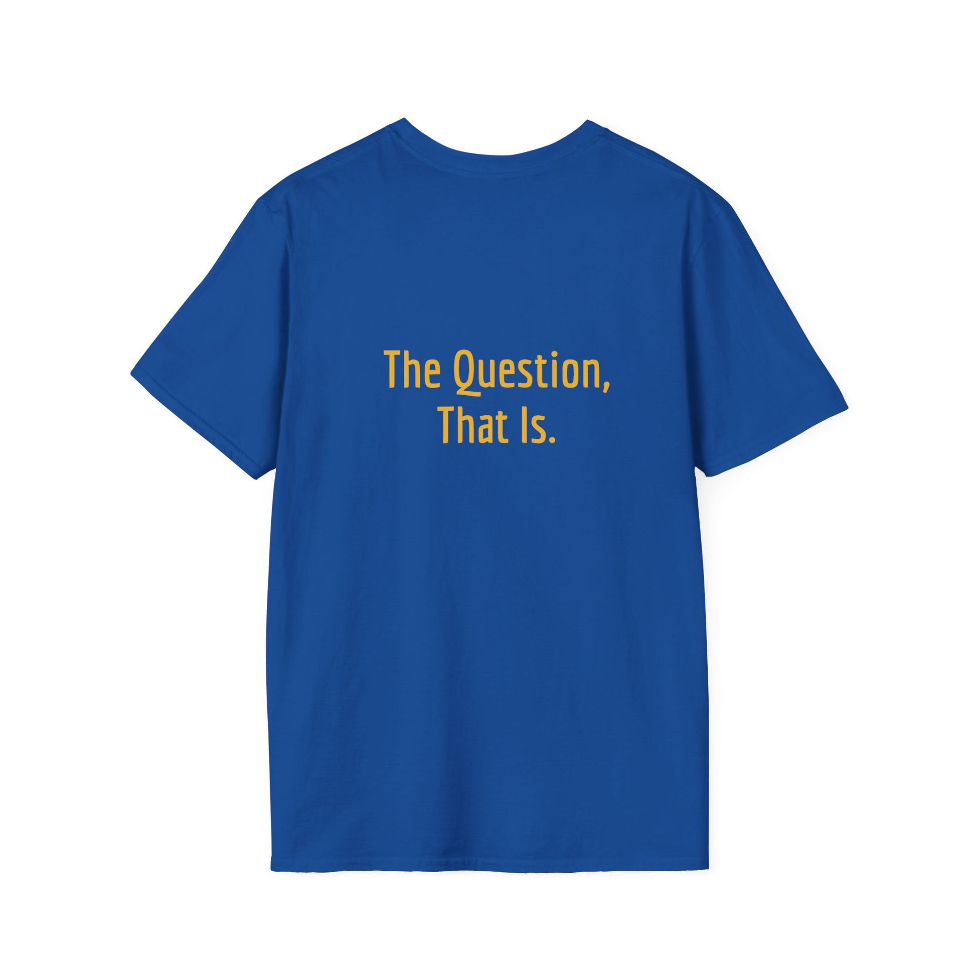 Unisex -Inspired T-Shirt - "To Ask" - Philosophical - The Dreamer's Bookshop.
