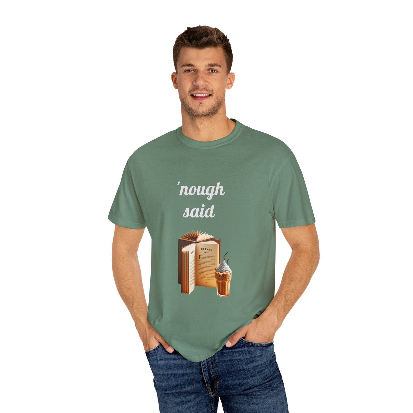 Nough Said Book Lover T-Shirt – Unisex Garment-Dyed Tee for Readers - The Dreamer's Bookshop.