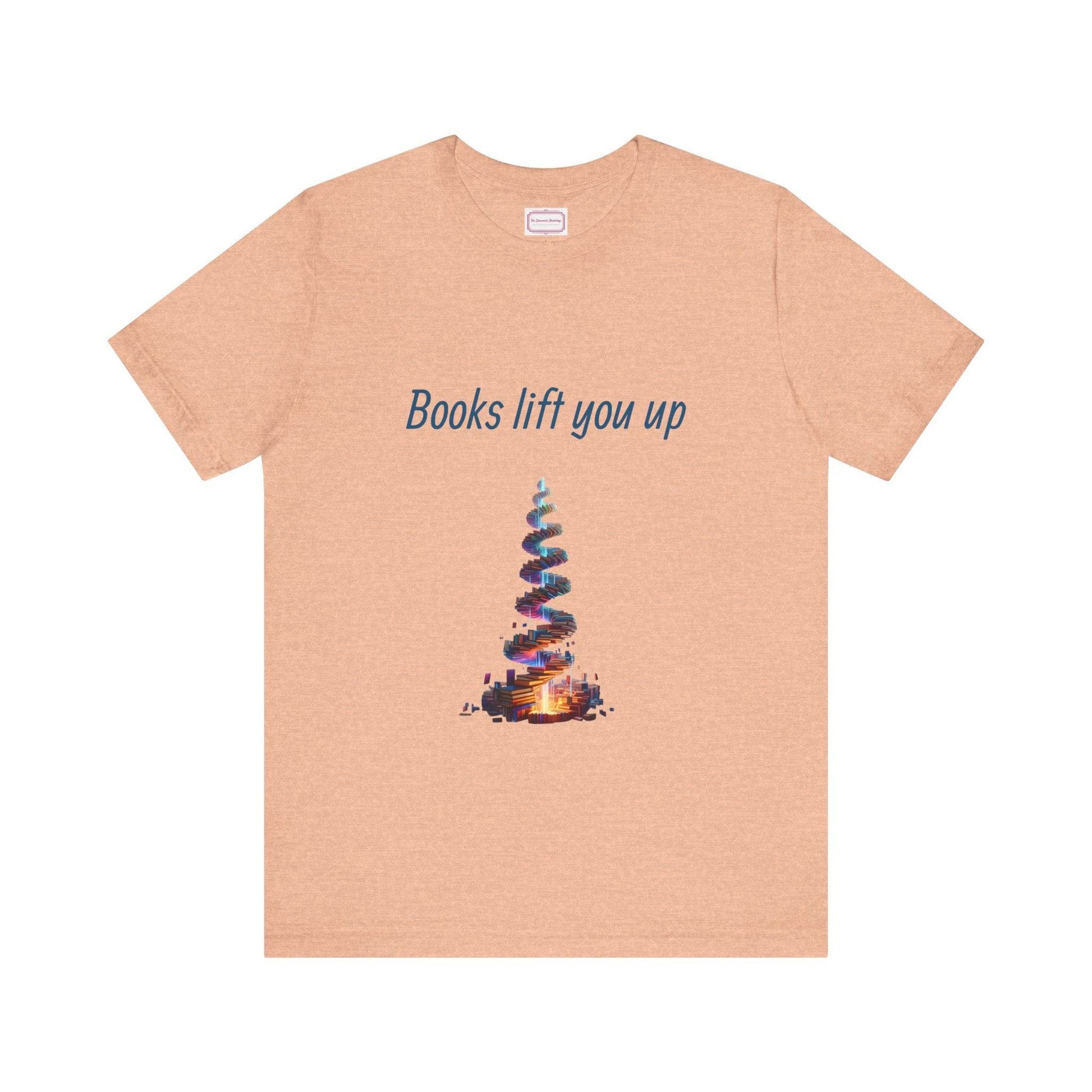 Inspirational Unisex T-shirt - Books Lift You Up - The Dreamer's Bookshop.