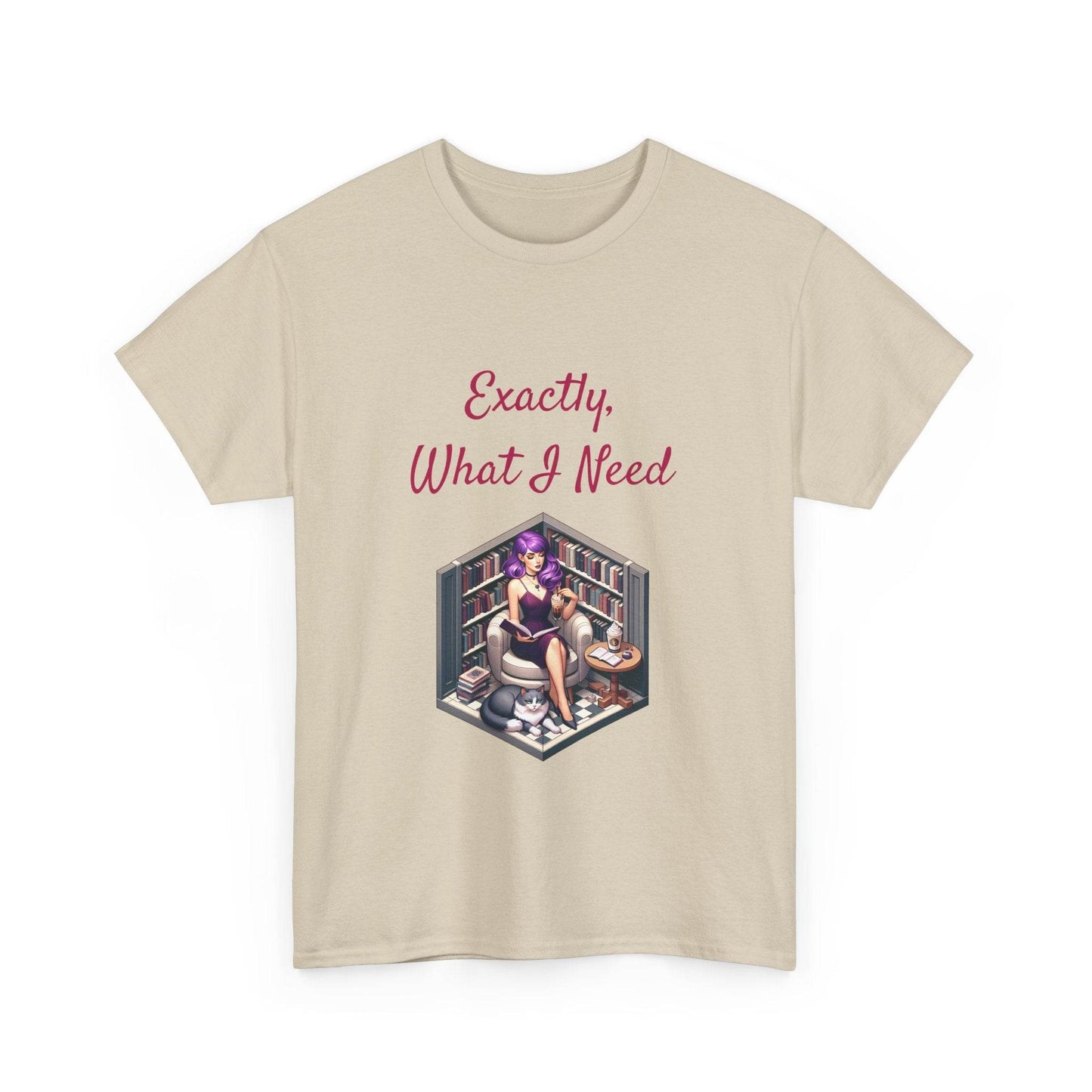 What I Need - A Unisex Heavy Cotton Tee - Perfect for Book Lovers - The Dreamer's Bookshop.