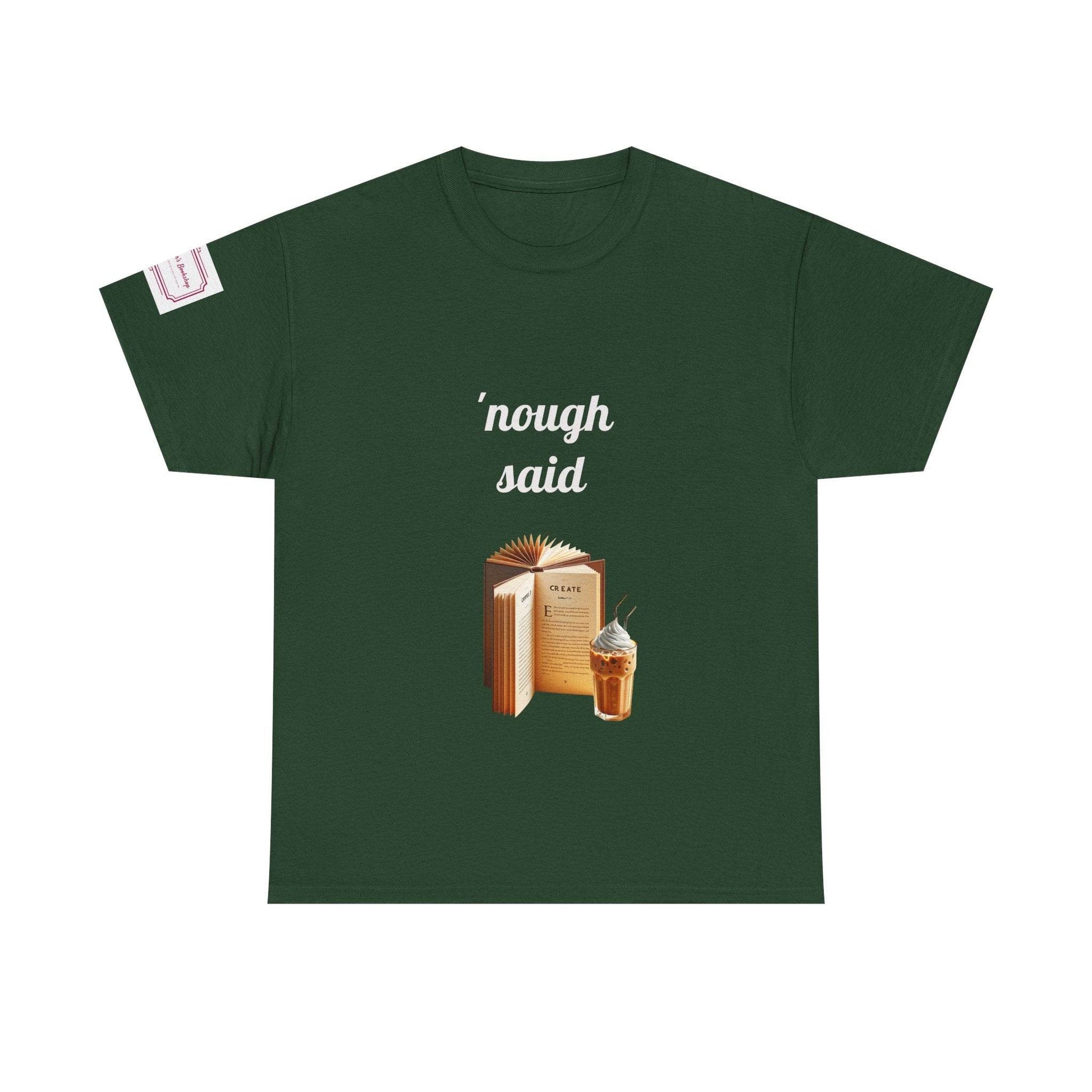 Cozy Book Lover Tee - 'Nough Said Unisex Heavy Cotton T-Shirt - The Dreamer's Bookshop.