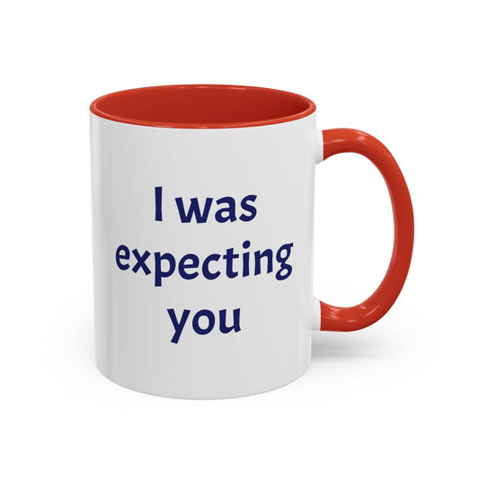 I was expecting you Mug - Perfect Gift for Coffee Lovers - The Dreamer's Bookshop.