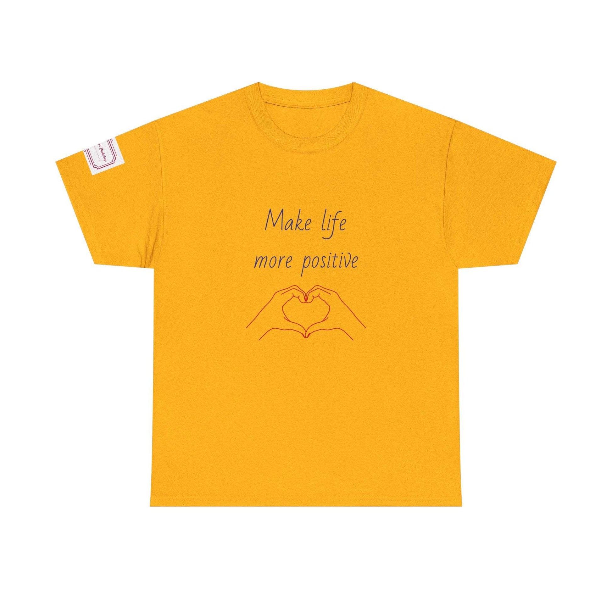 Make Life More Positive Unisex Heavy Cotton Tee - The Dreamer's Bookshop.